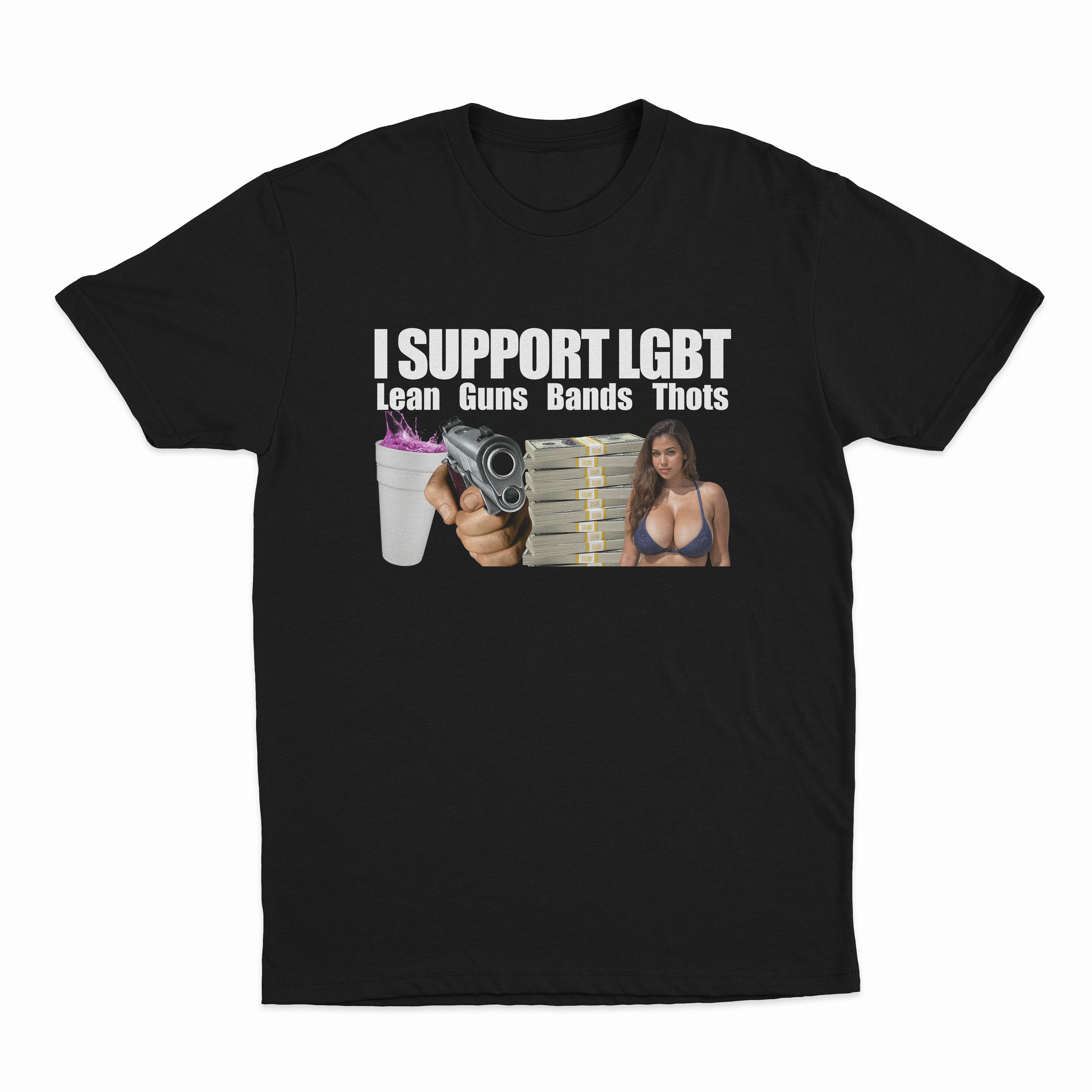 I Support LGBT (Lean, Guns, Bands, Thots) T-Shirt