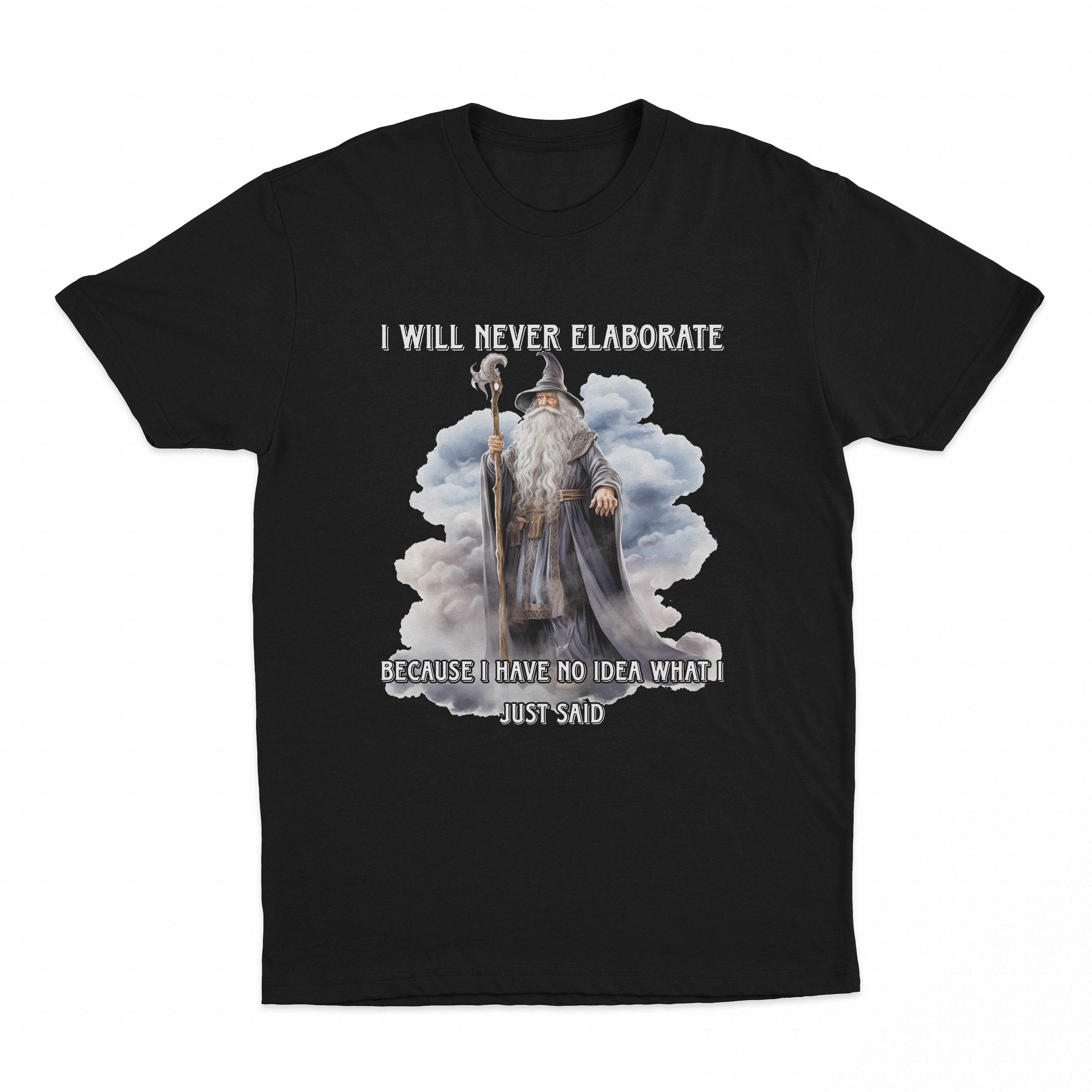 I Will Never Elaborate T-Shirt