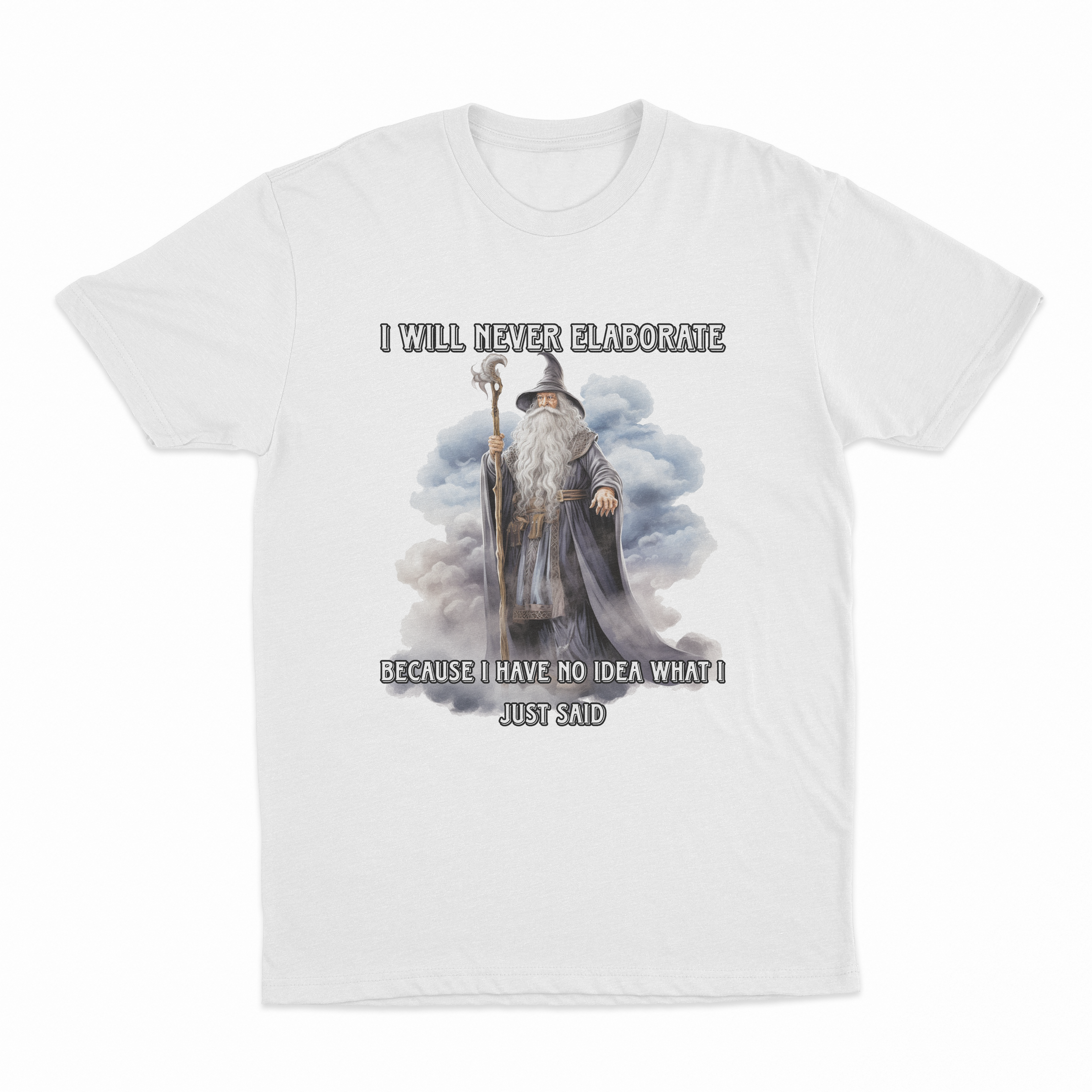 I Will Never Elaborate T-Shirt