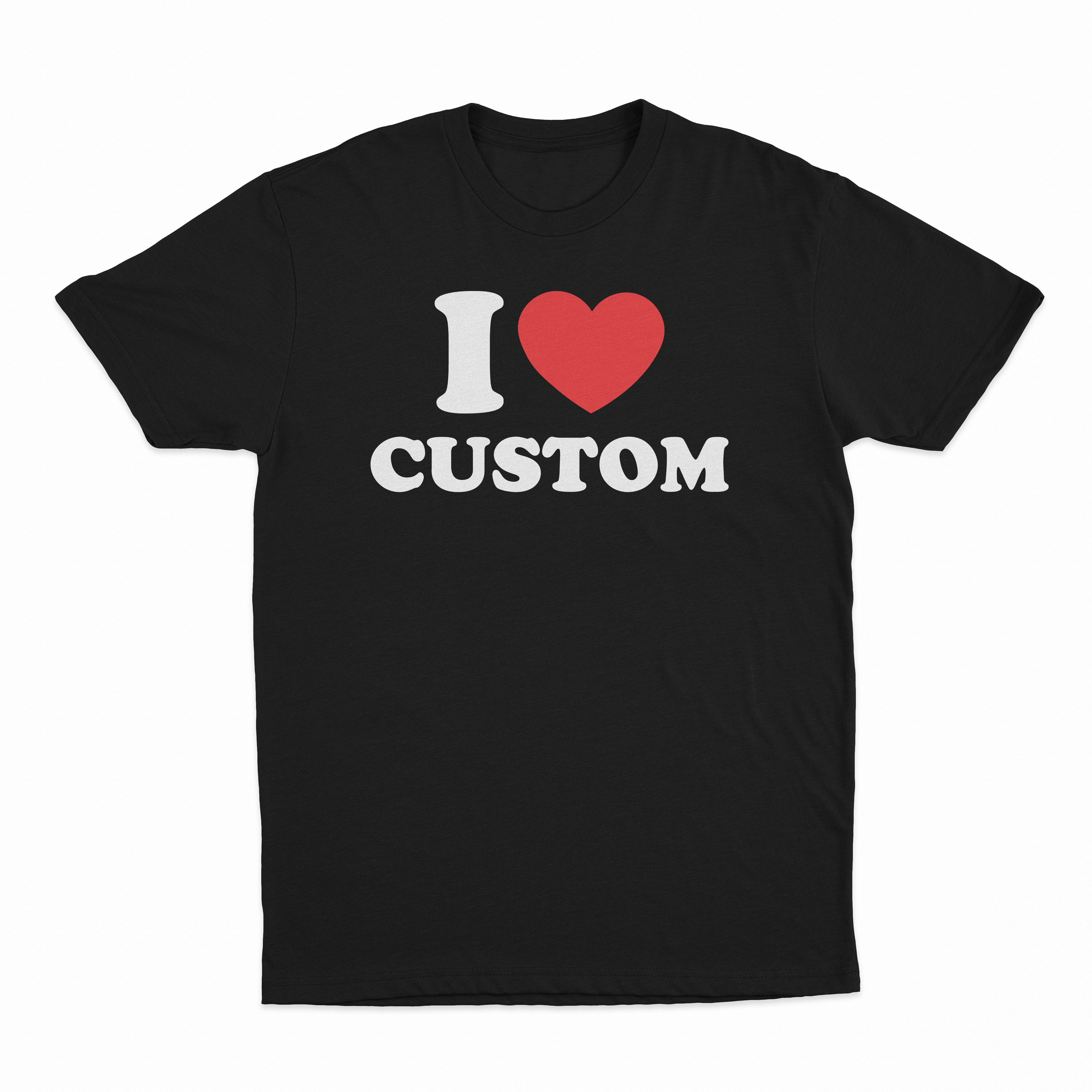 I Heart Custom T-Shirt