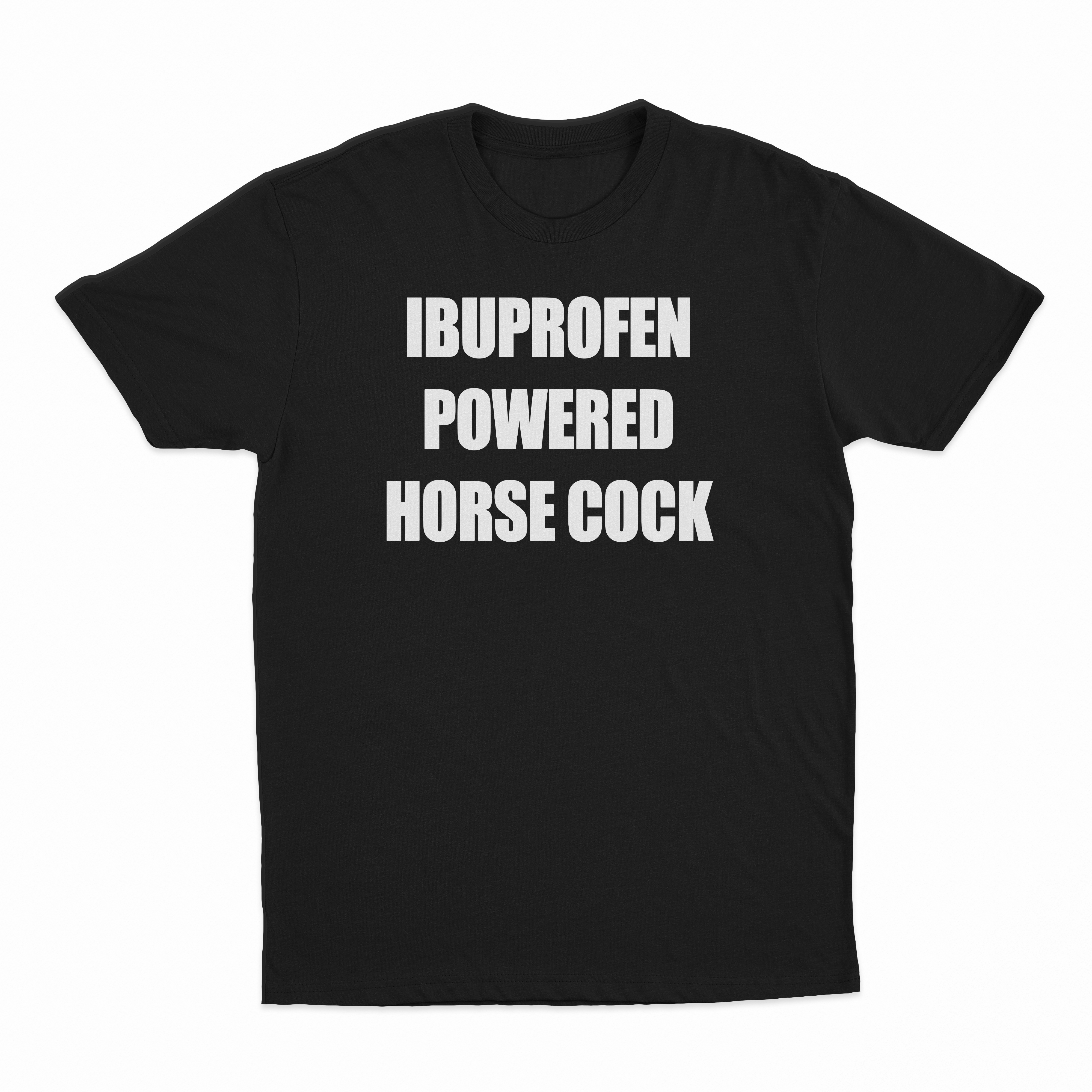 Ibuprofen Powered Horse Cock T-Shirt