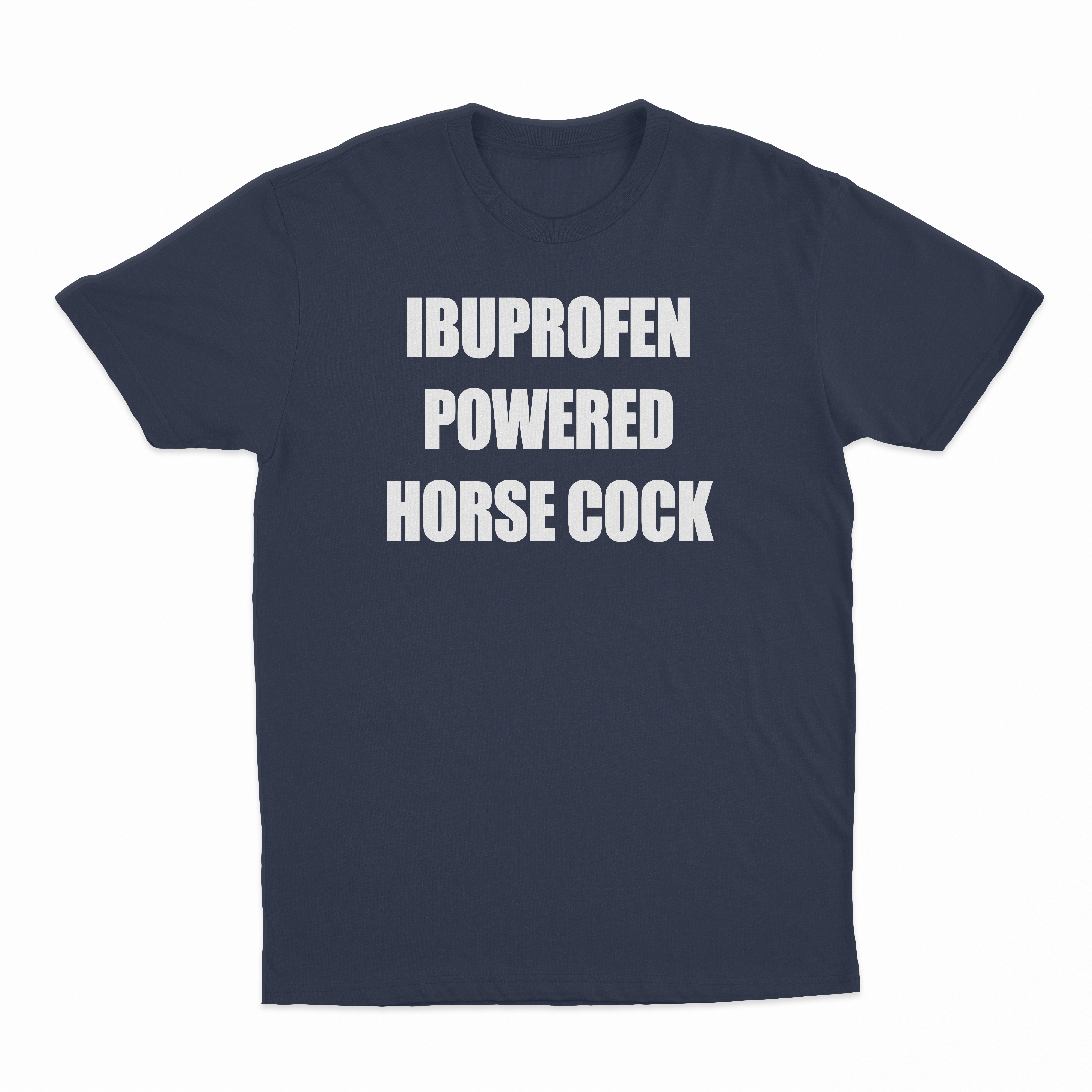 Ibuprofen Powered Horse Cock T-Shirt