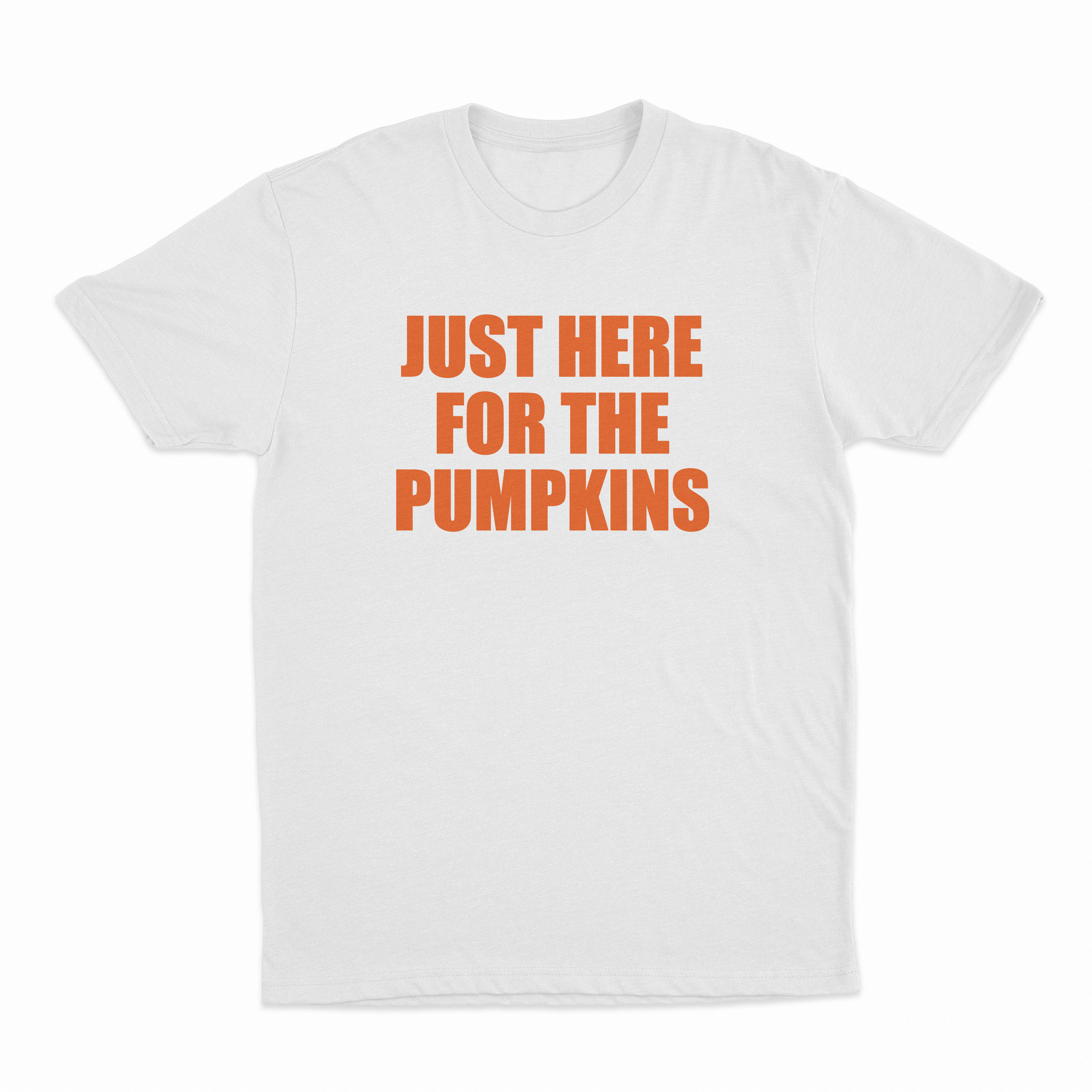 Just Here For The Pumpkins T-Shirt