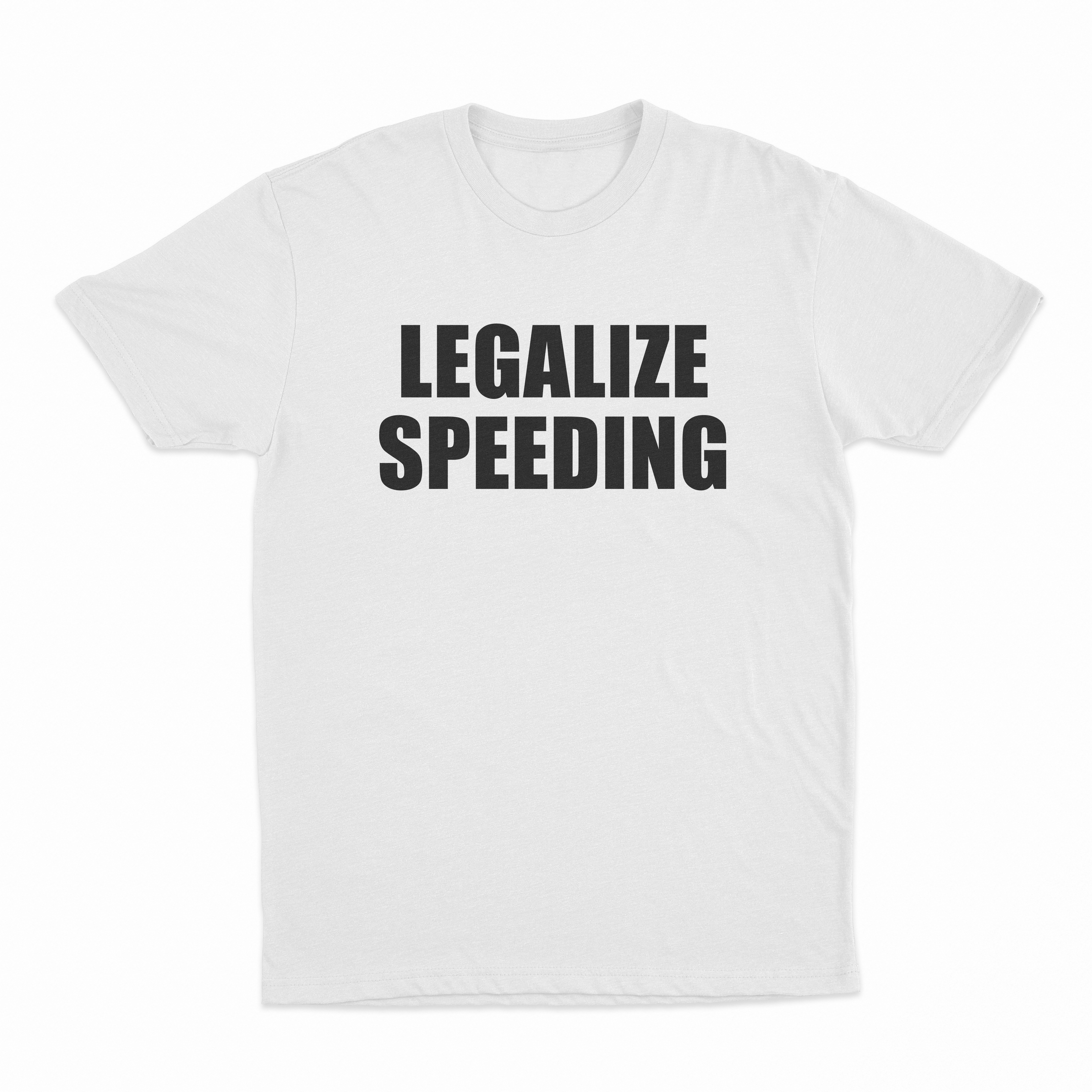 Legalize Speeding T-Shirt