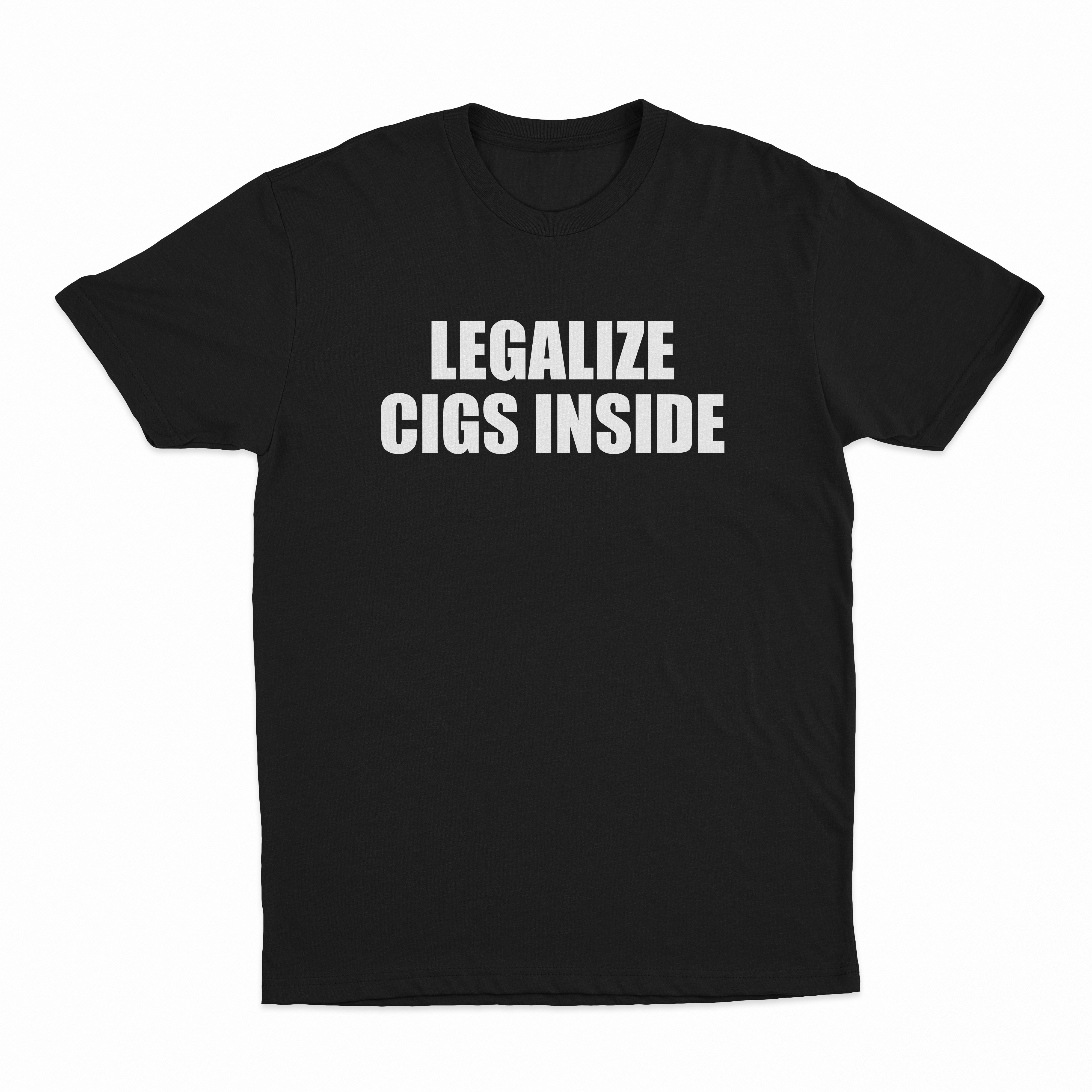 Legalize Cigs Inside T-Shirt