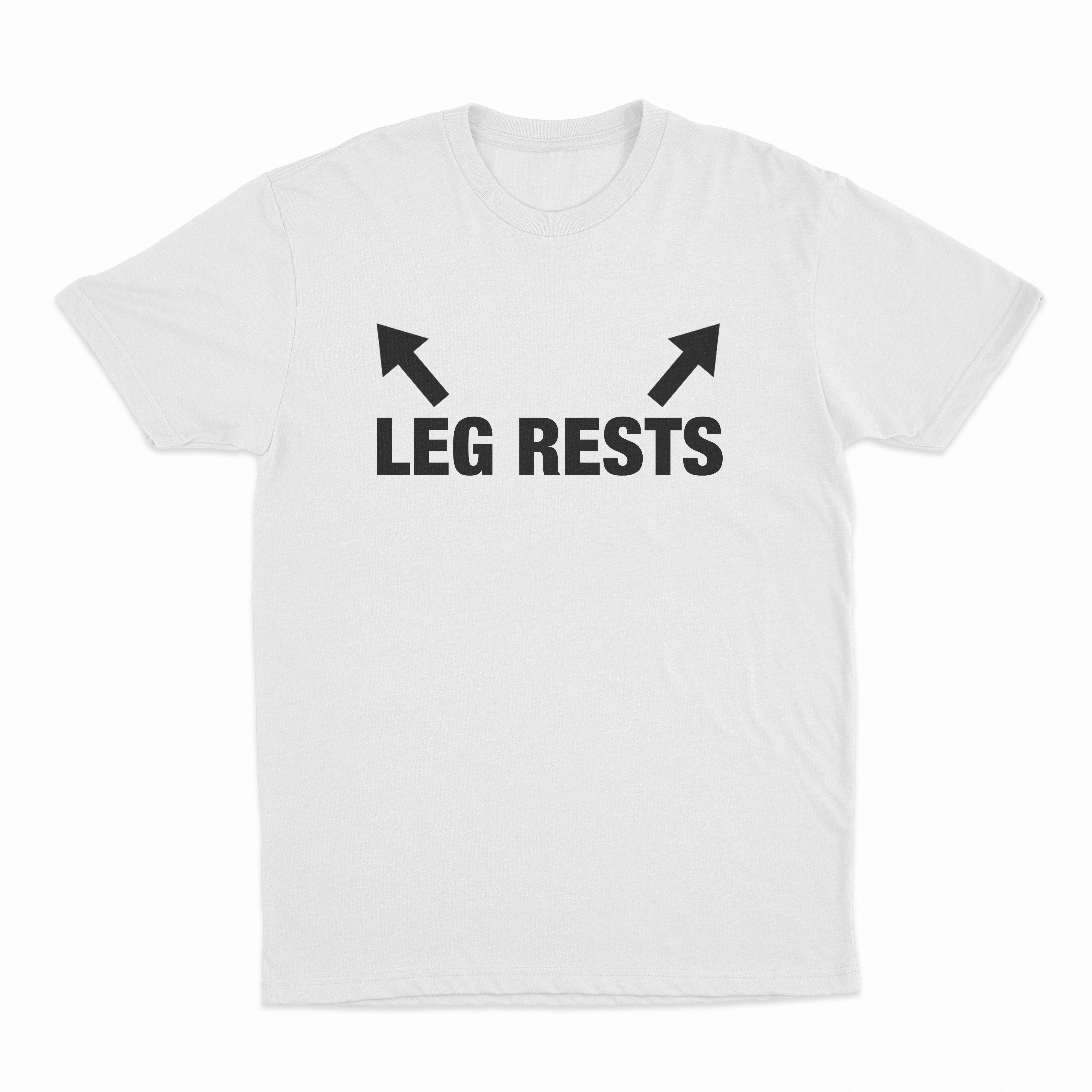 Leg Rests T-Shirt