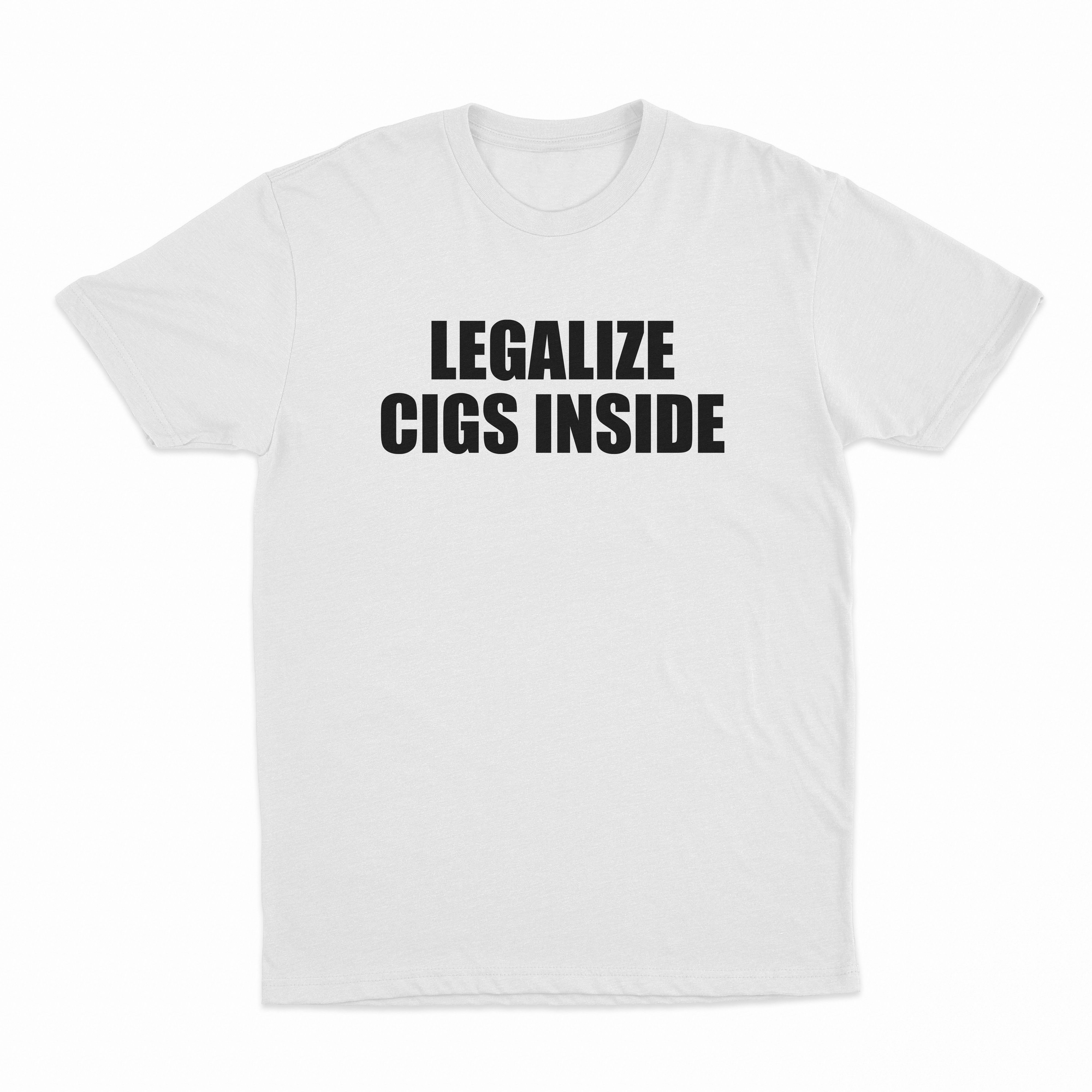 Legalize Cigs Inside T-Shirt