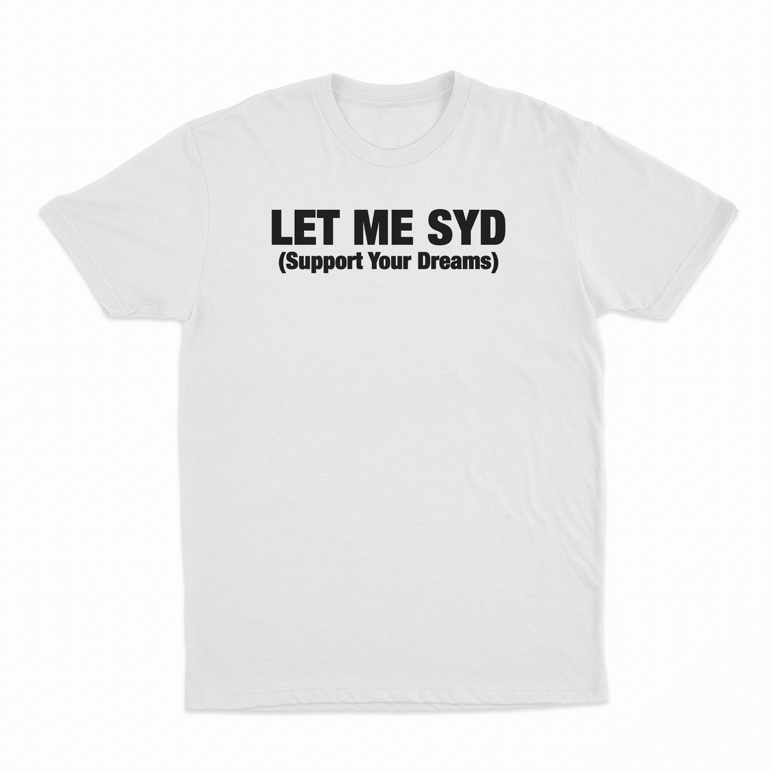 Let Me SYD T-Shirt