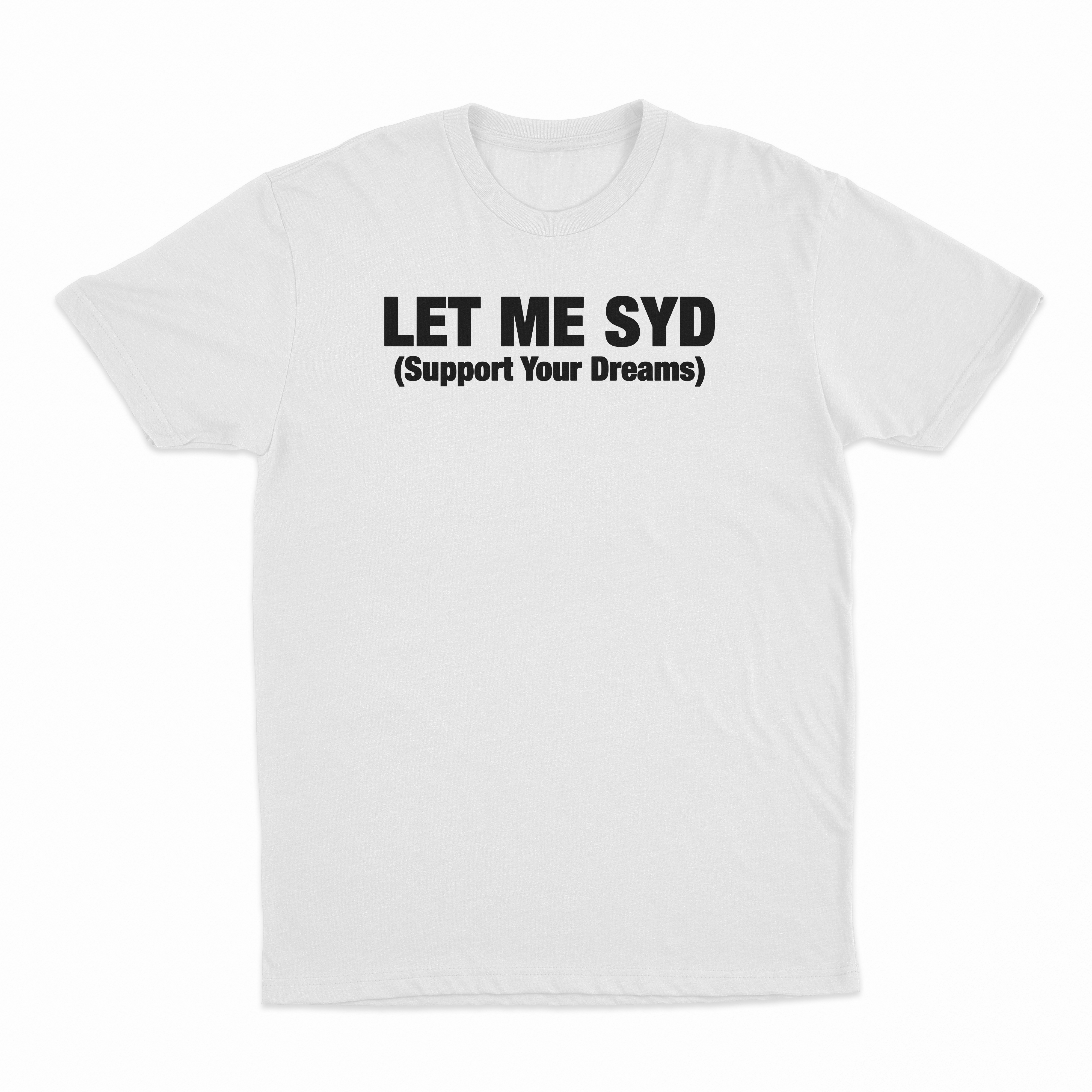 Let Me SYD T-Shirt