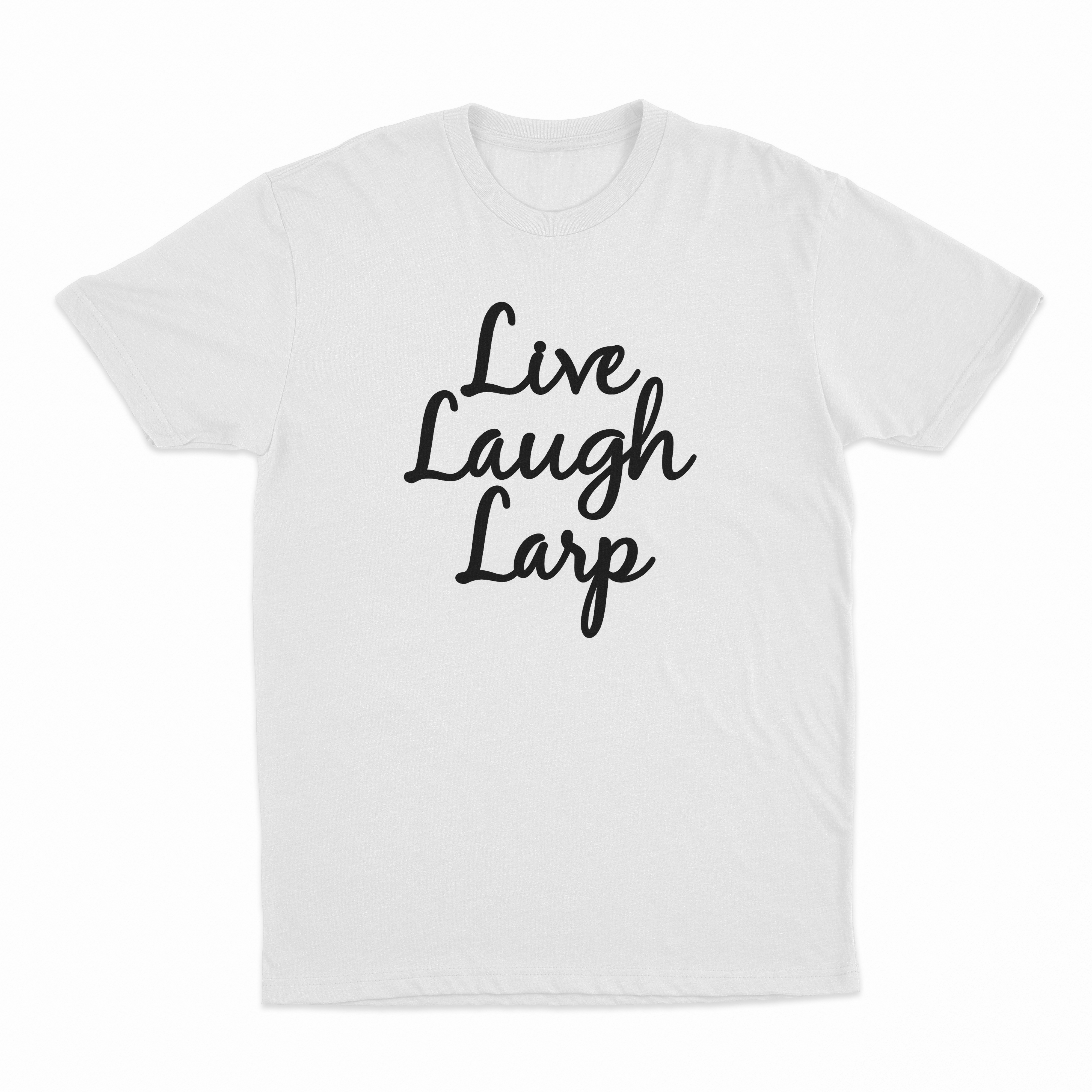 Live Laugh Larp T-Shirt
