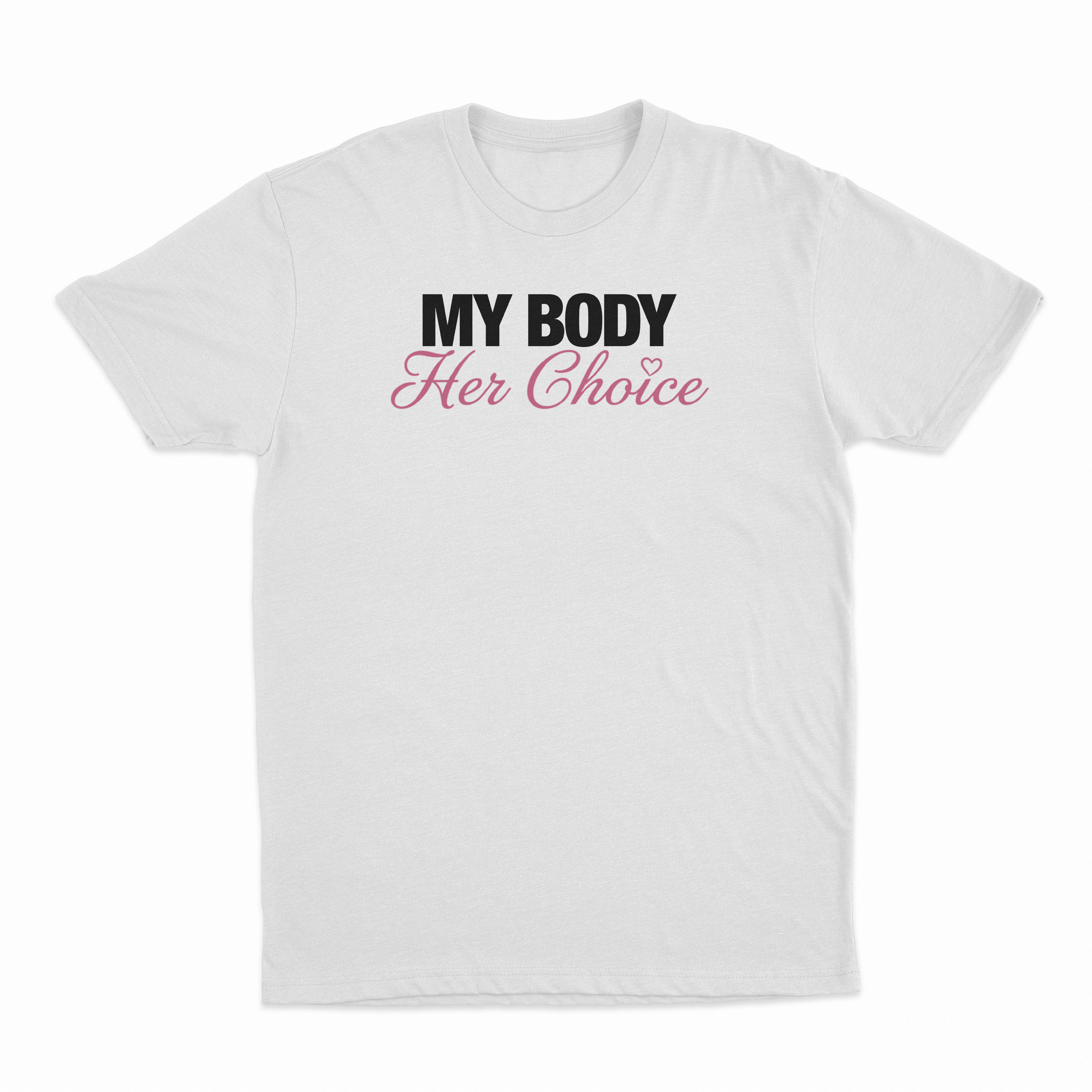 My Body Her Choice T-Shirt