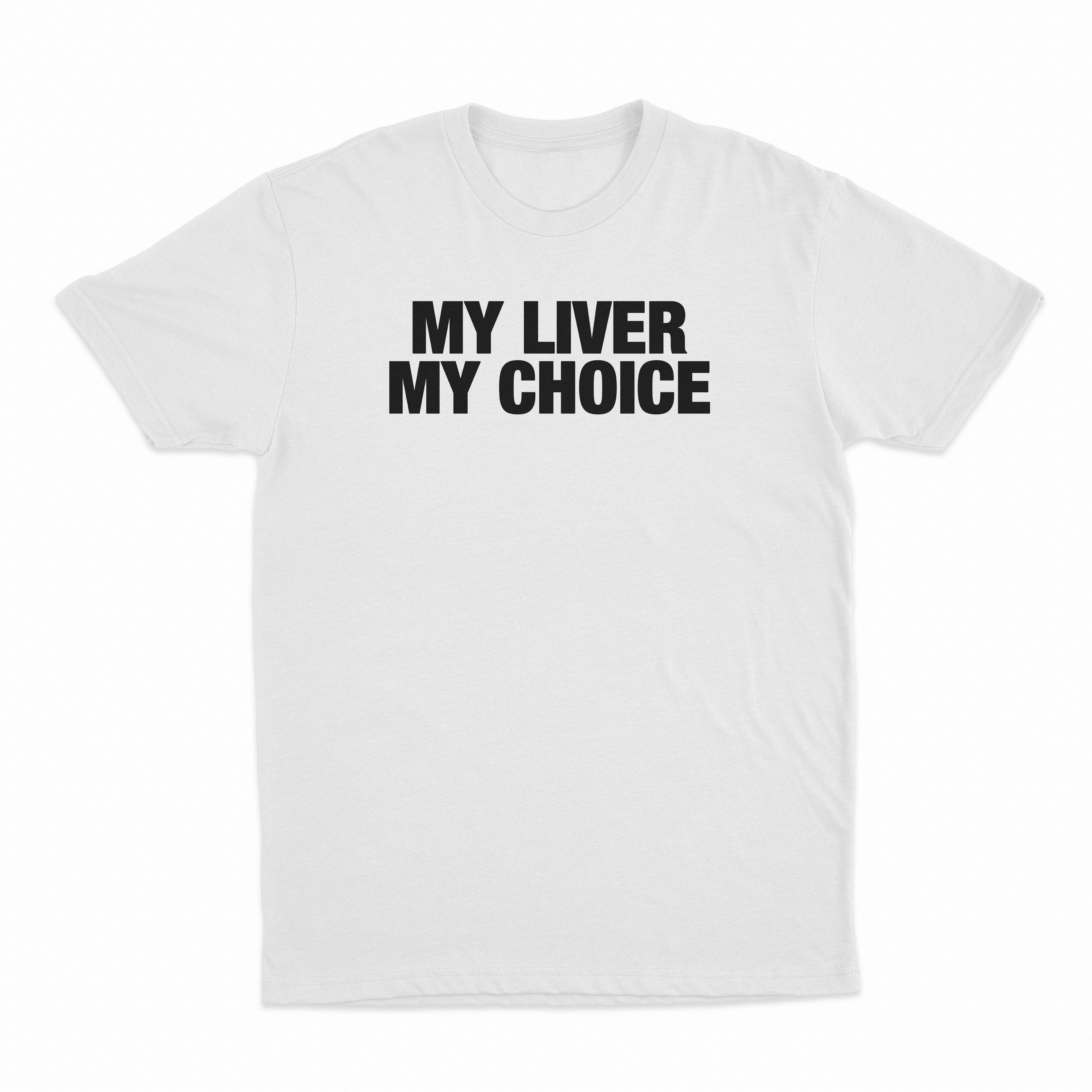 My Liver My Choice T-Shirt