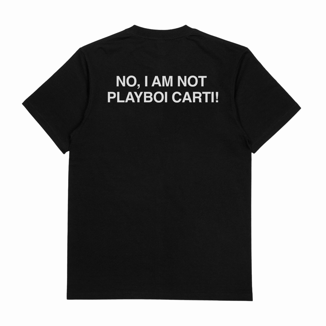 No I Am Not Playboi Carti T-Shirt (Backprint)
