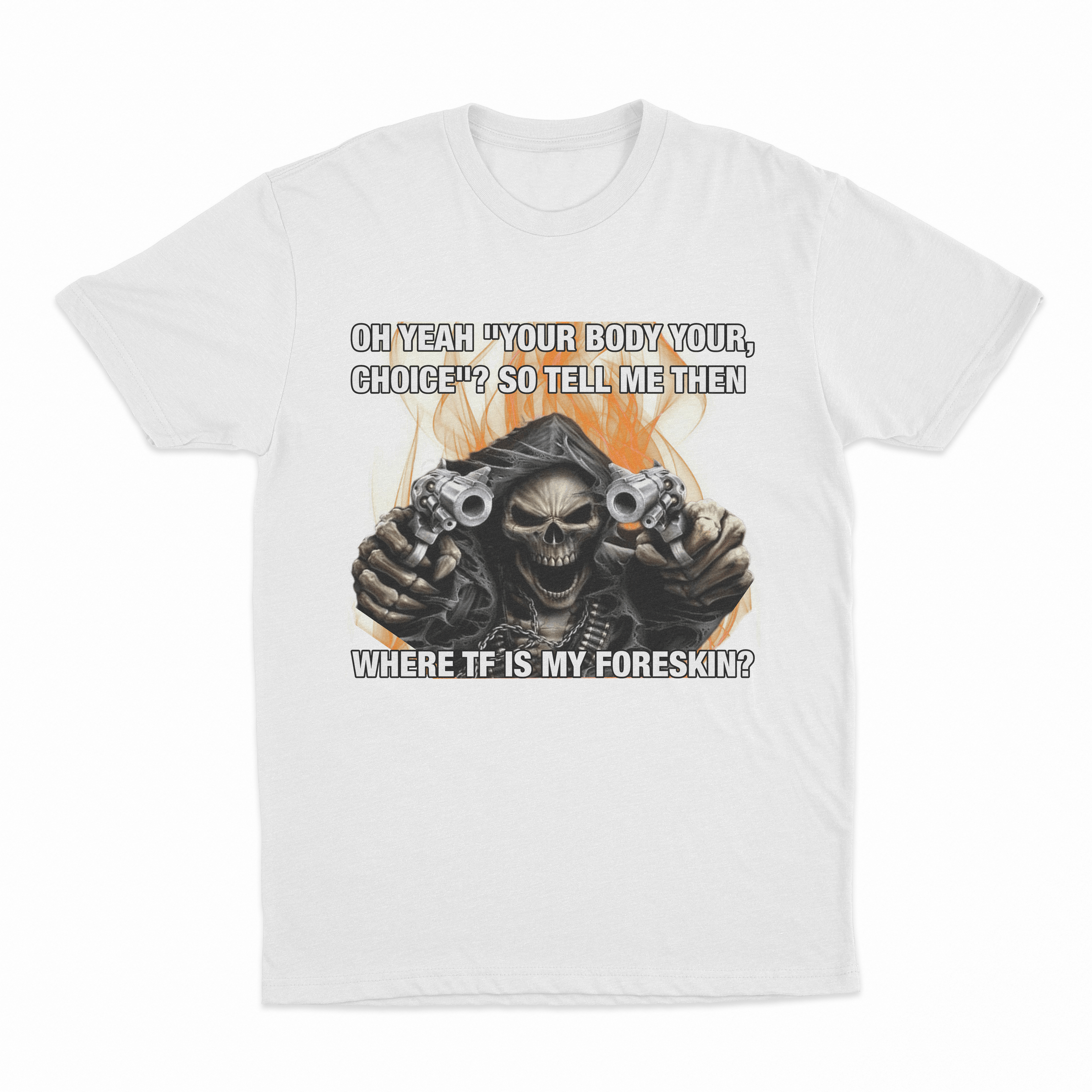 Where TF Is My Foreskin T-Shirt
