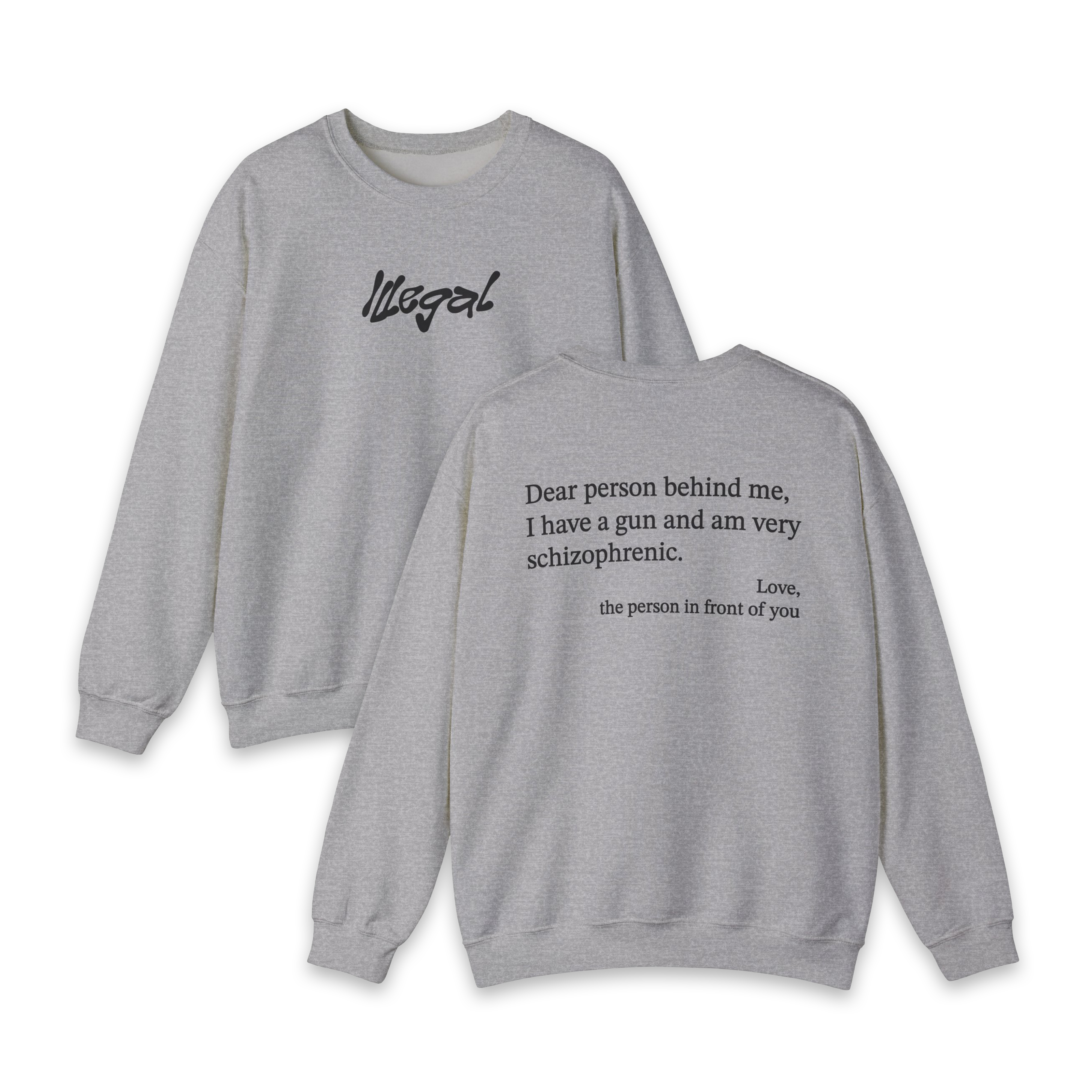 Dear Person Behind Me Schizophrenic Crewneck