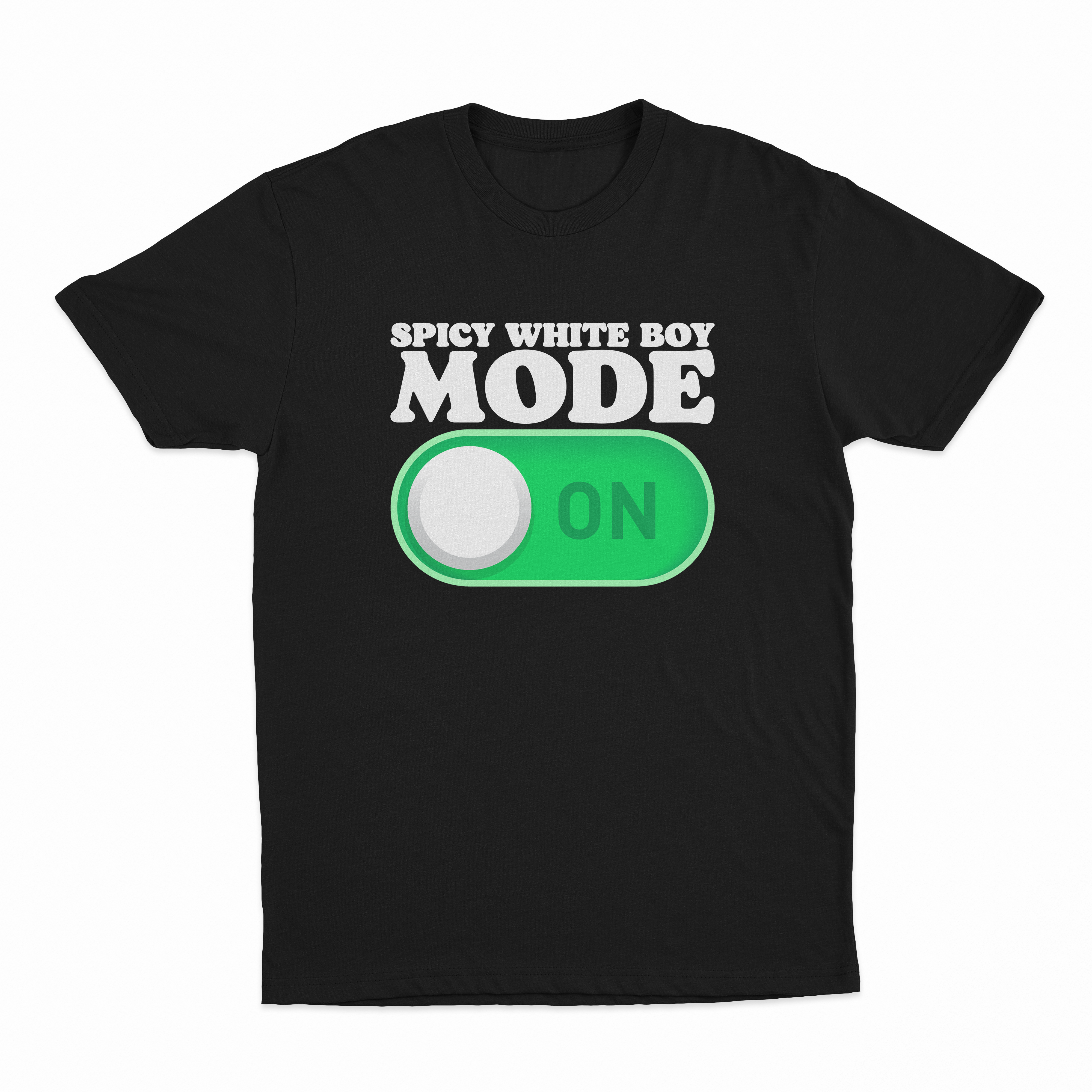 Spicy White Boy Mode On T-Shirt