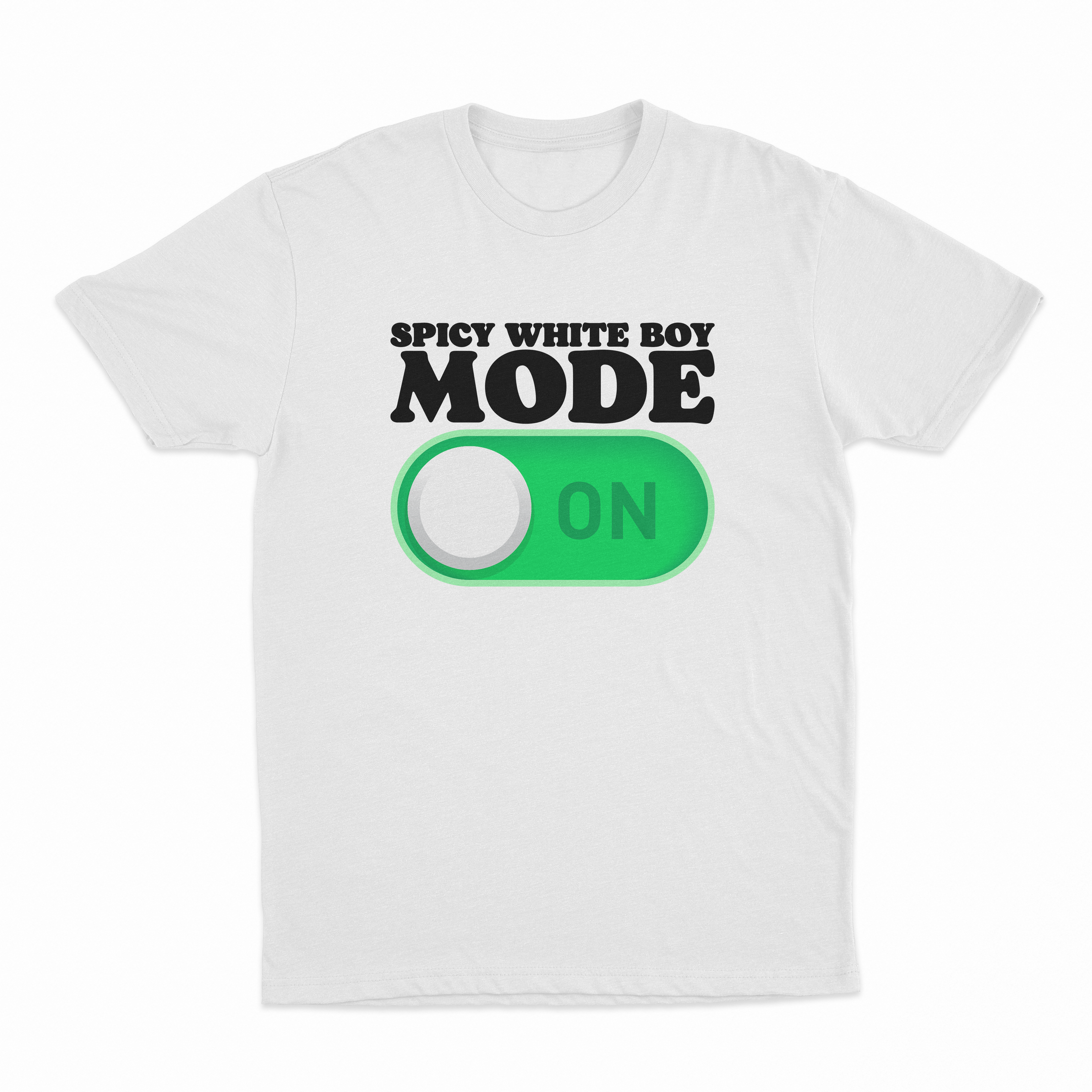 Spicy White Boy Mode On T-Shirt