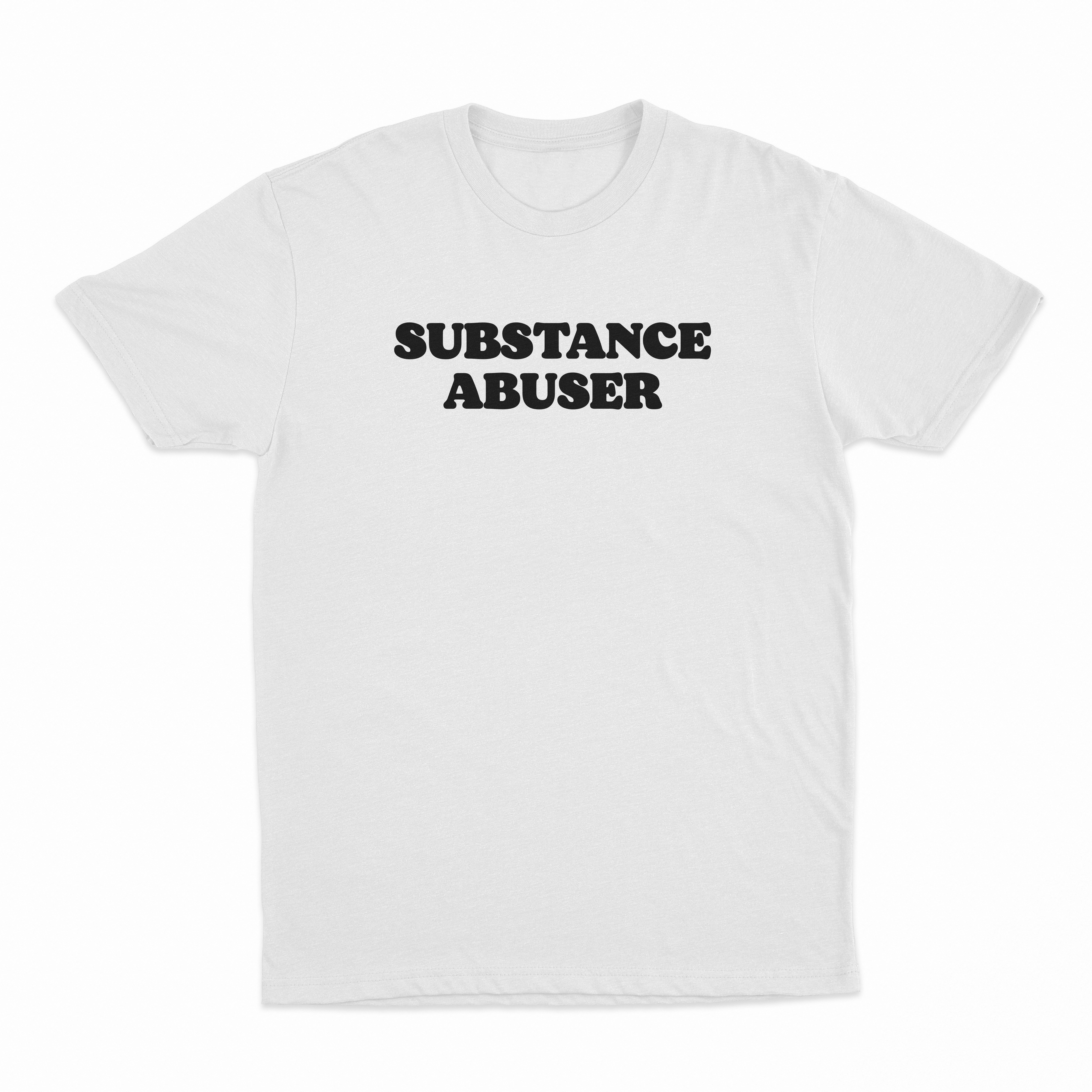 Substance Abuser T-Shirt