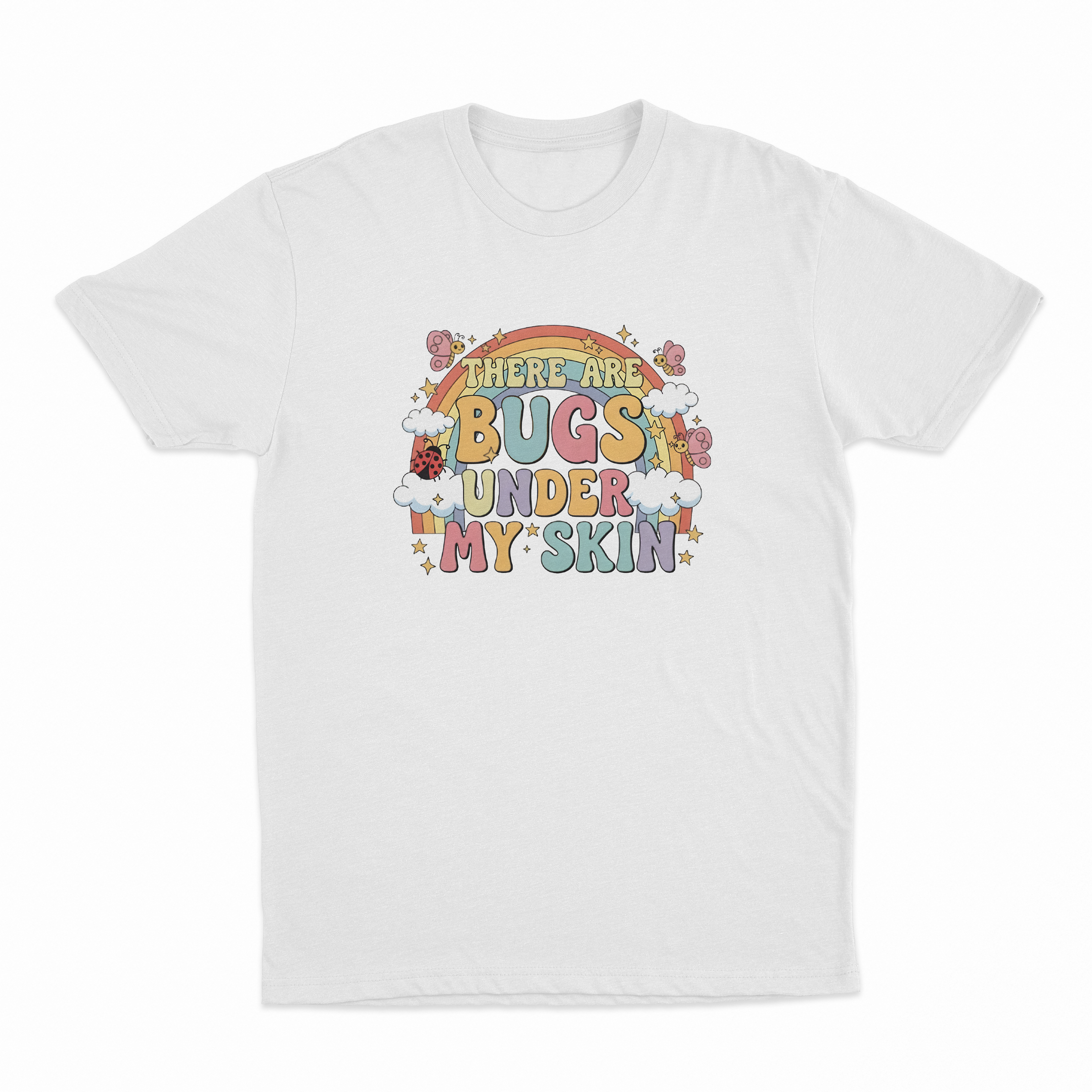 There Are Bugs Under My Skin T-Shirt