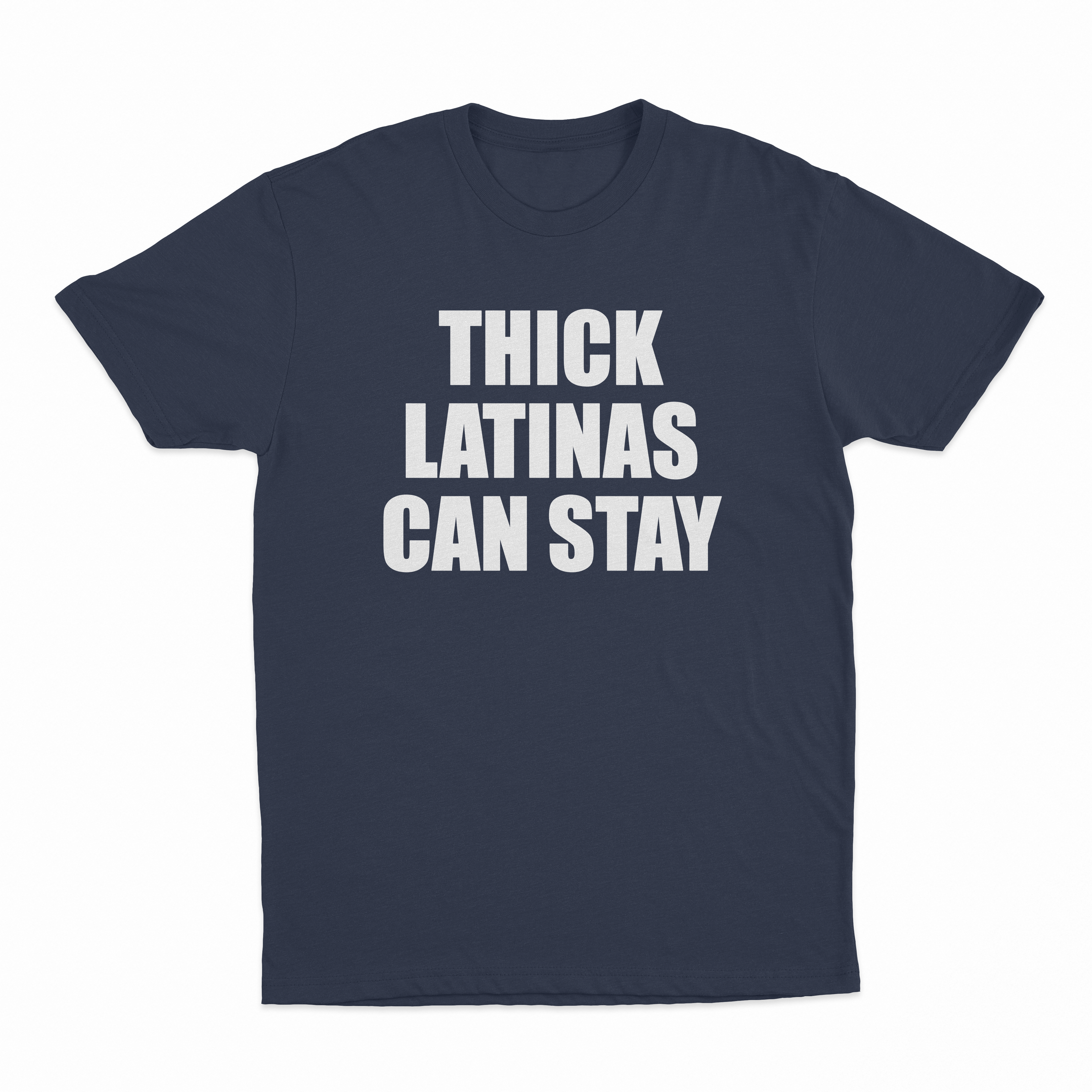 Thick Latinas Can Stay T-Shirt