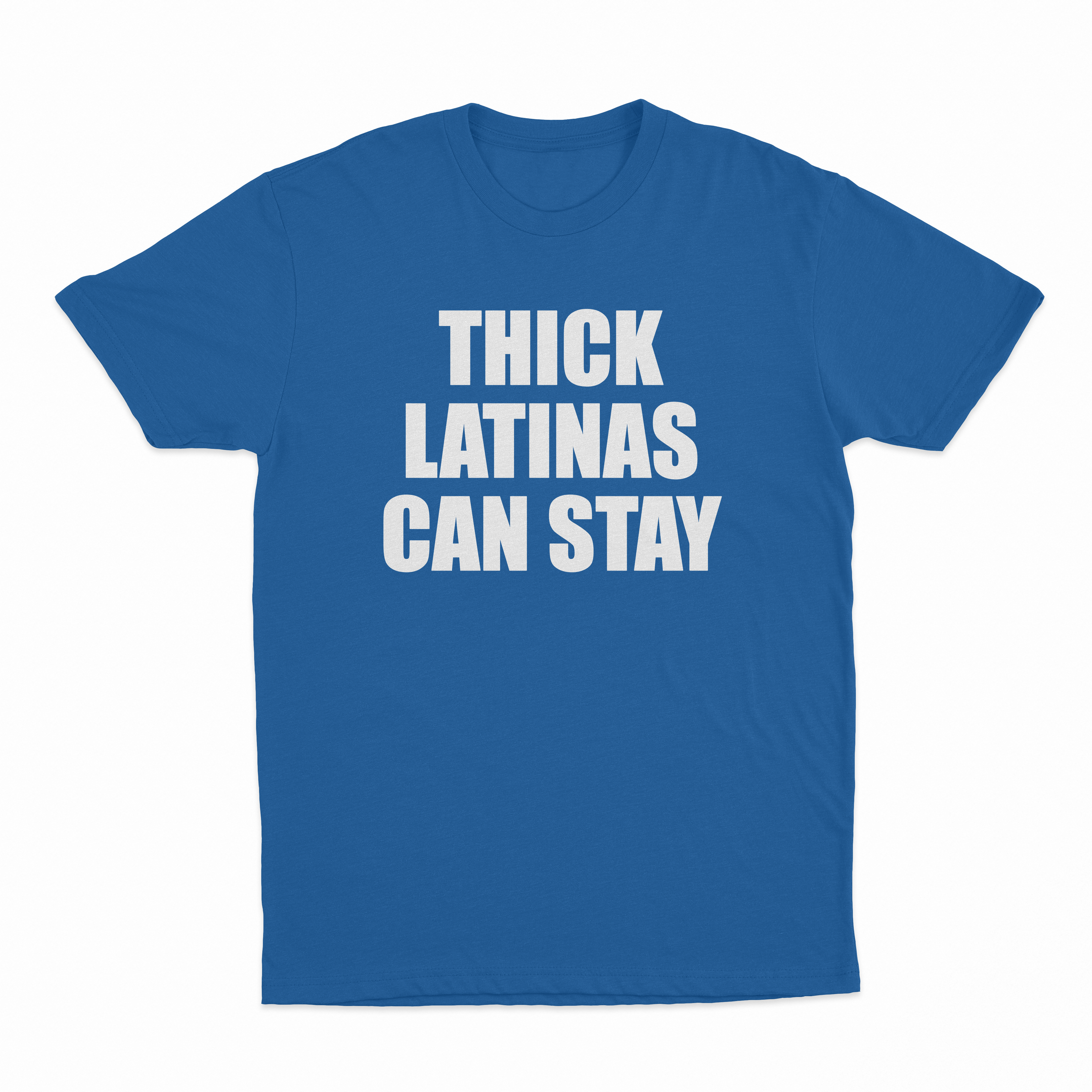 Thick Latinas Can Stay T-Shirt