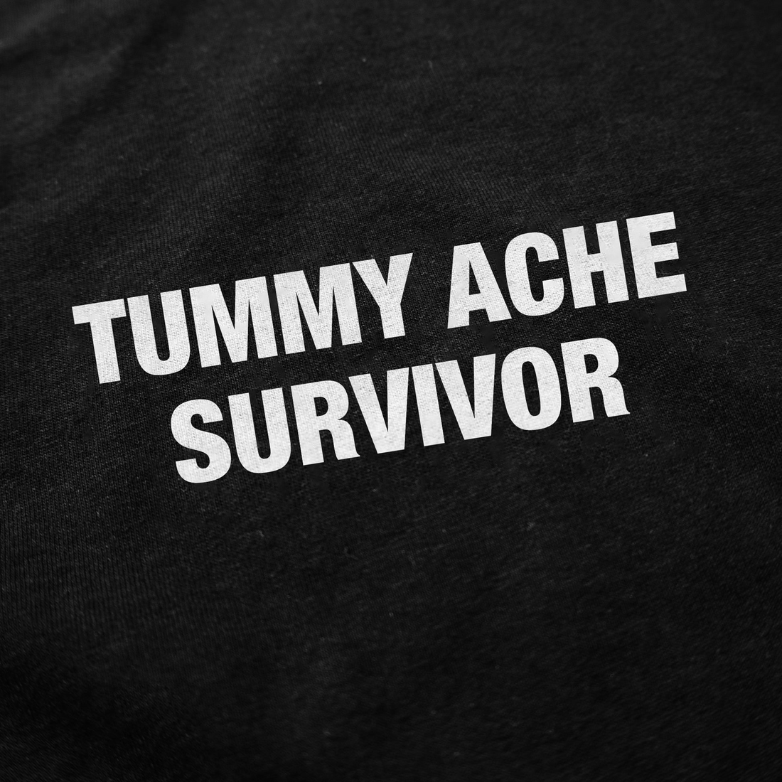 Tummy Ache Survivor T-Shirt