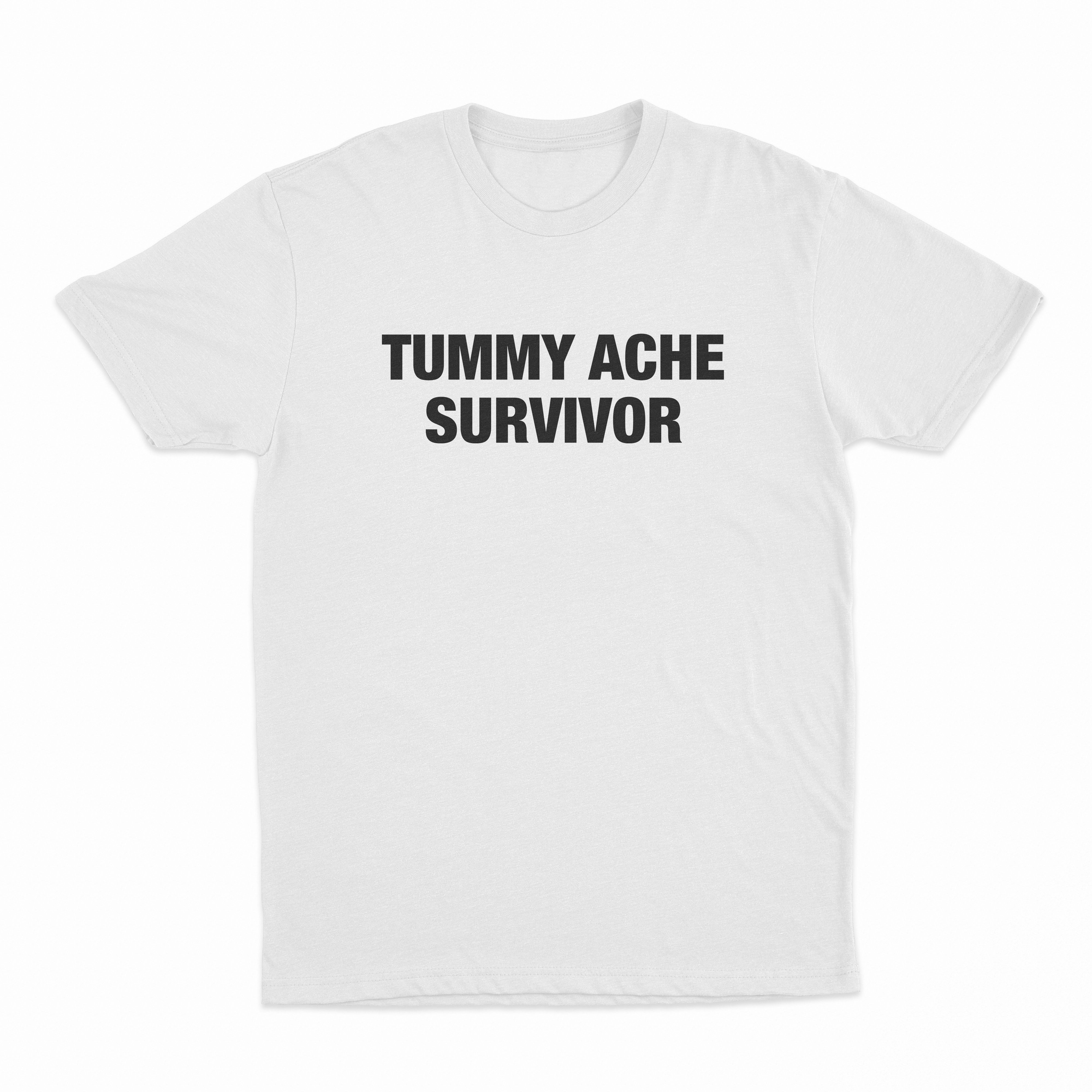 Tummy Ache Survivor T-Shirt