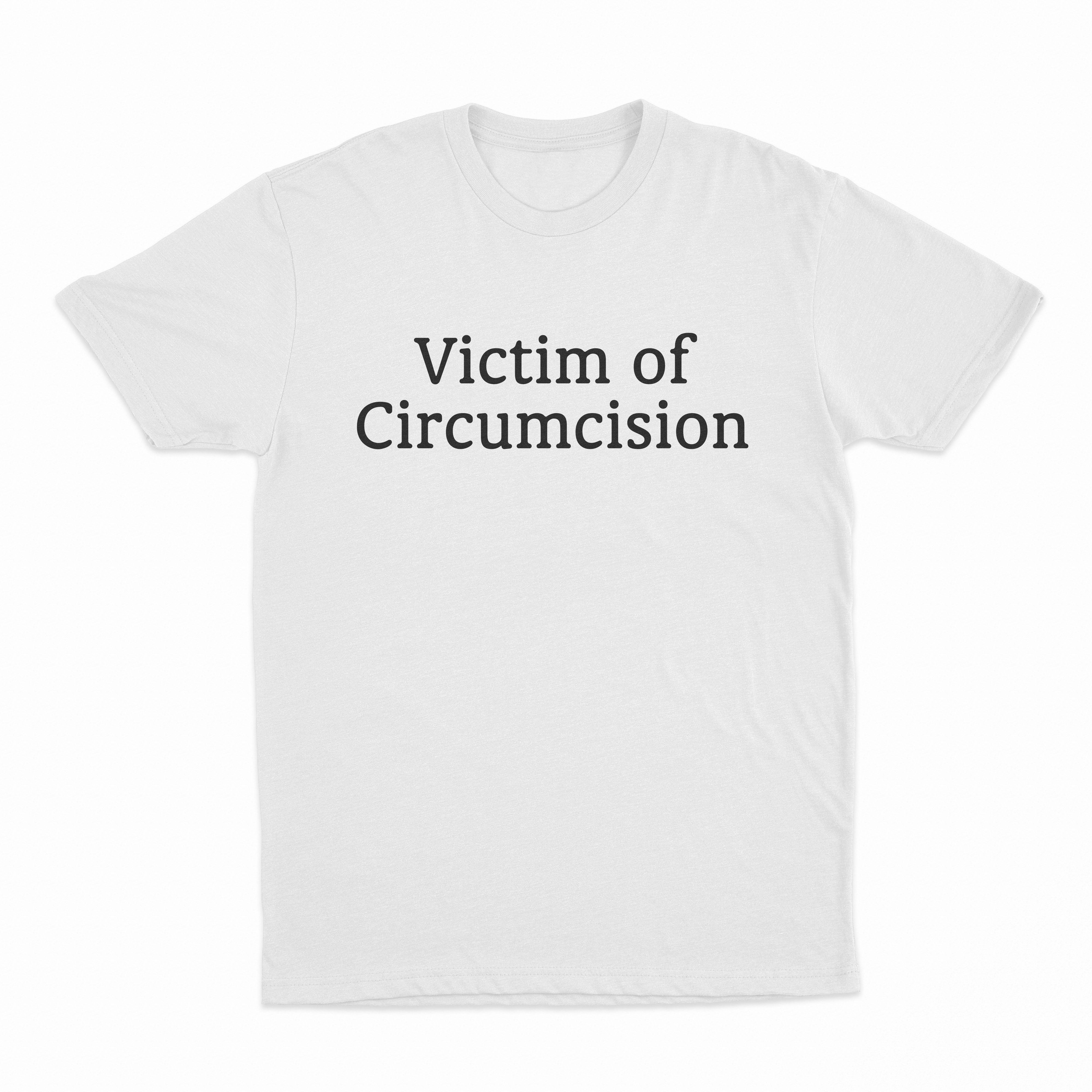 Victim Of Circumcision T-Shirt