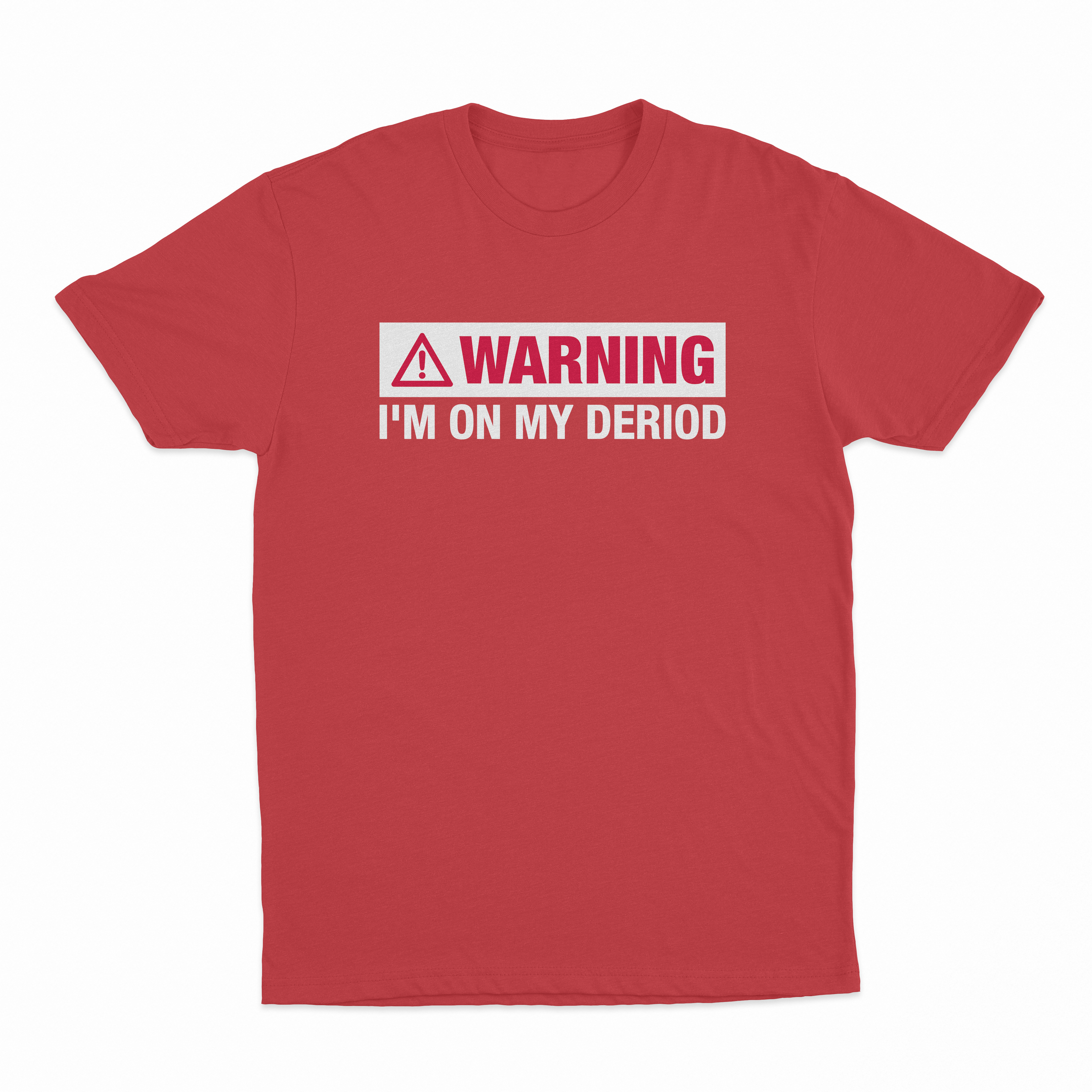Warning I'm On My Deriod T-Shirt