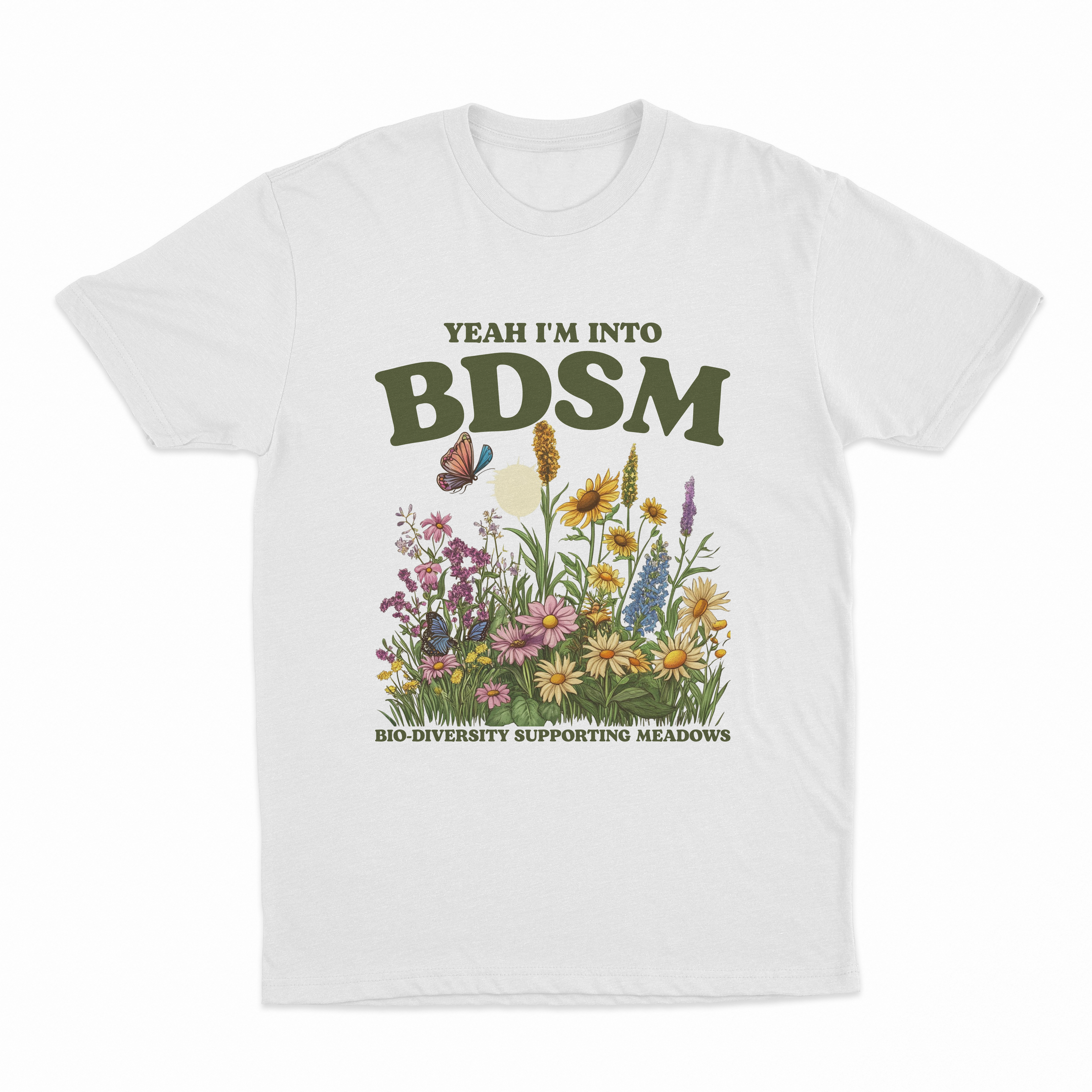 Yeah I'm Into BDSM (Bio-Diversity Supporting Meadows) T-Shirt