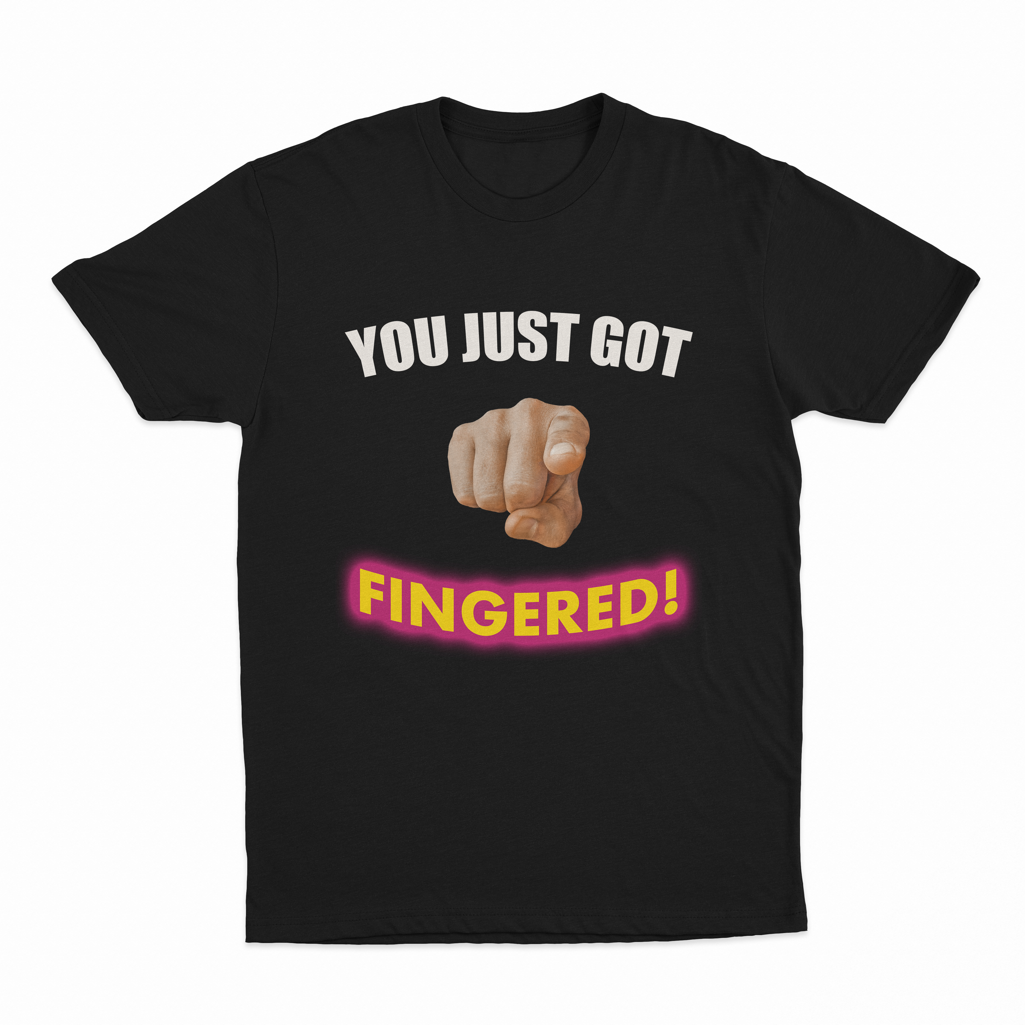You Just Got Fingered! T-Shirt