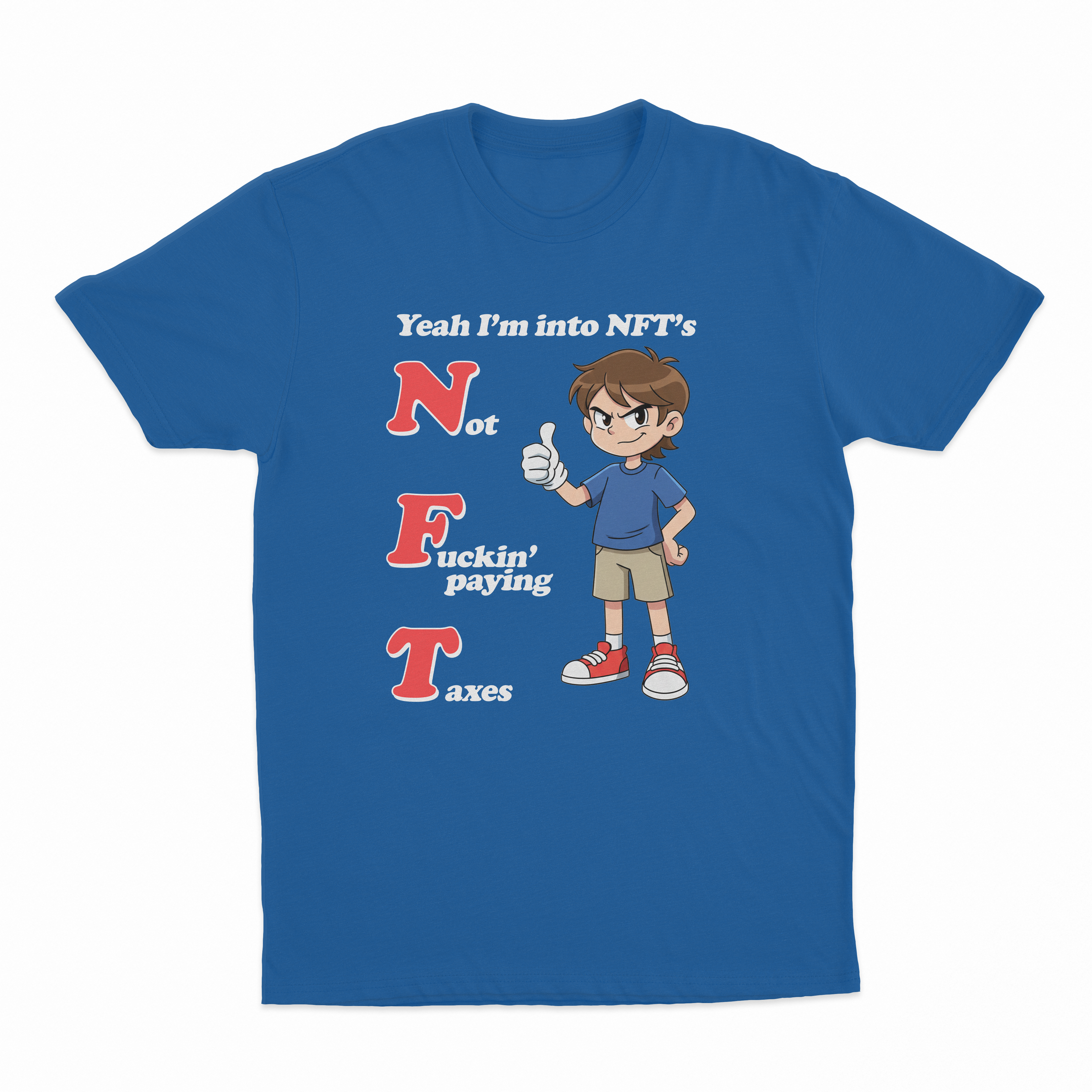 Yeah I'm Into NFT's (Not Fuckin' Paying Taxes) T-Shirt