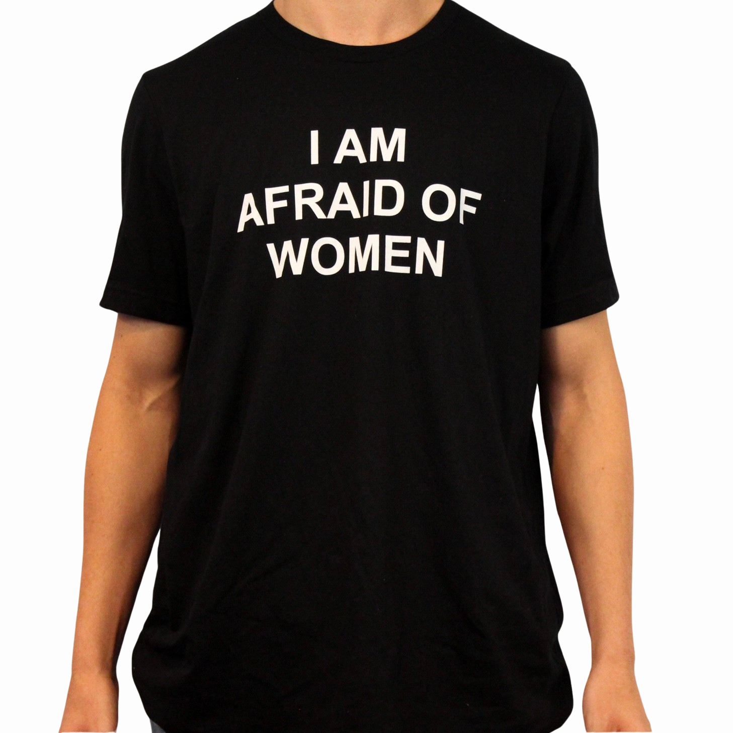 I Am Afraid Of Women T-Shirt