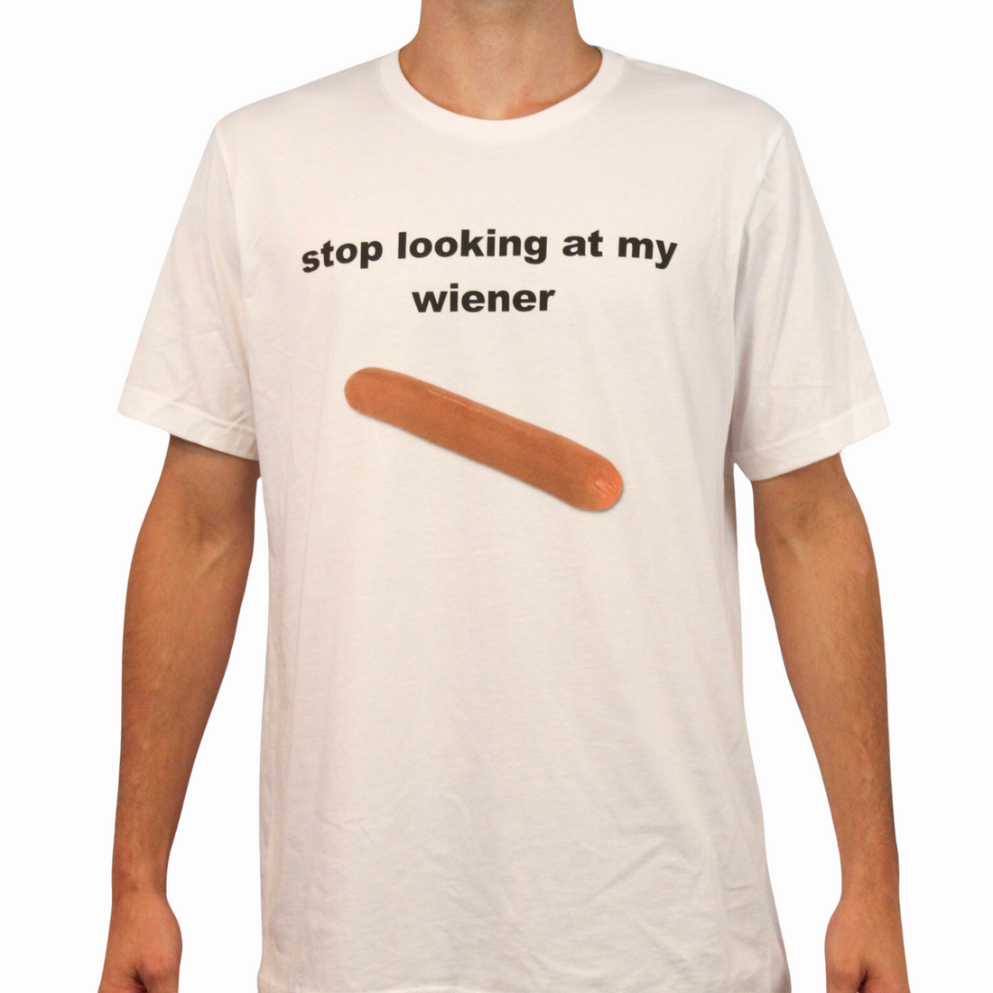 Stop Looking At My Wiener T-Shirt